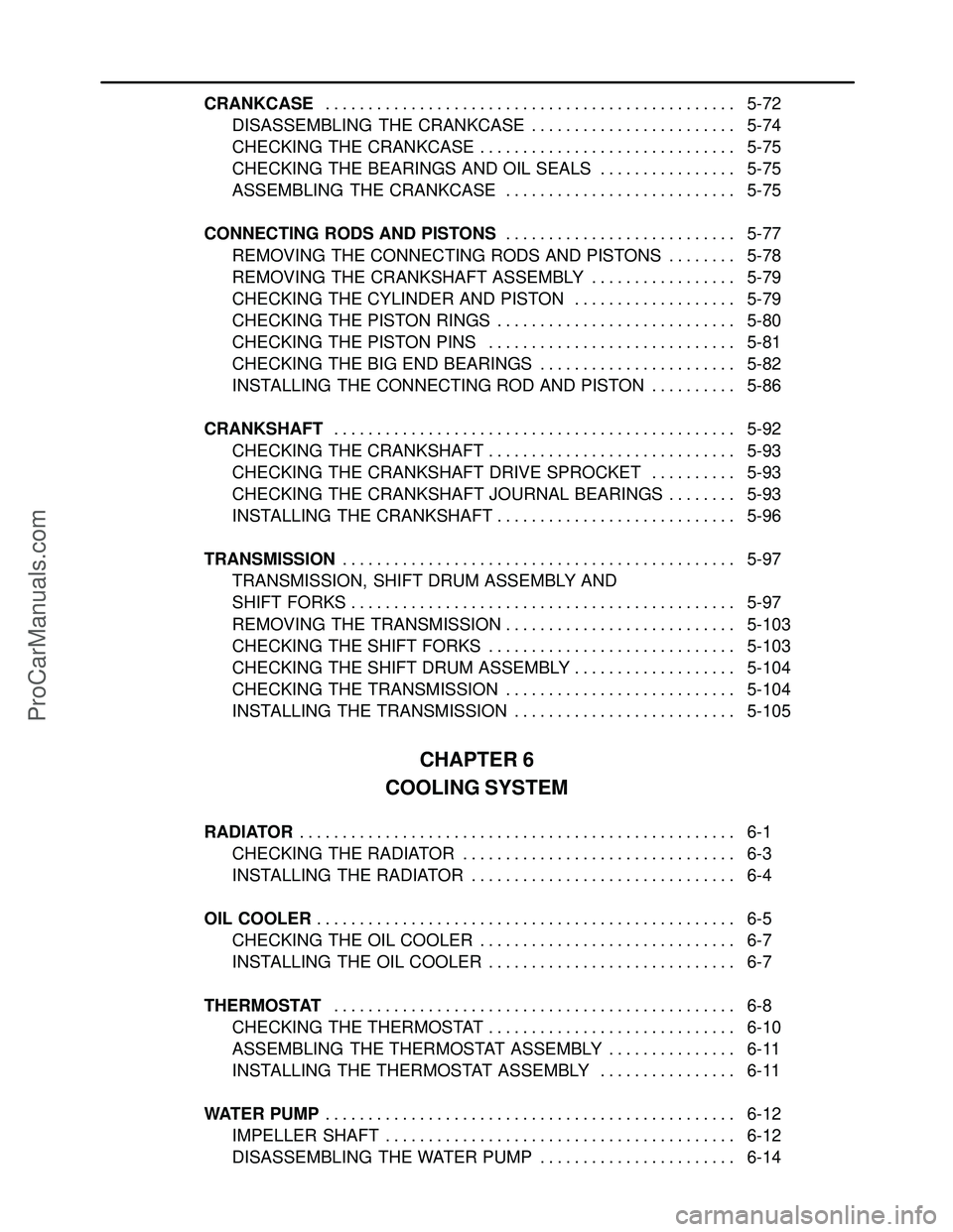 YAMAHA YZF-R1SC 2004  Service Manual CRANKCASE5-72 . . . . . . . . . . . . . . . . . . . . . . . . . . . . . . . . . . . . . . . . . . . . . . . . 
DISASSEMBLING  THE CRANKCASE 5-74. . . . . . . . . . . . . . . . . . . . . . . . 
CHECKIN