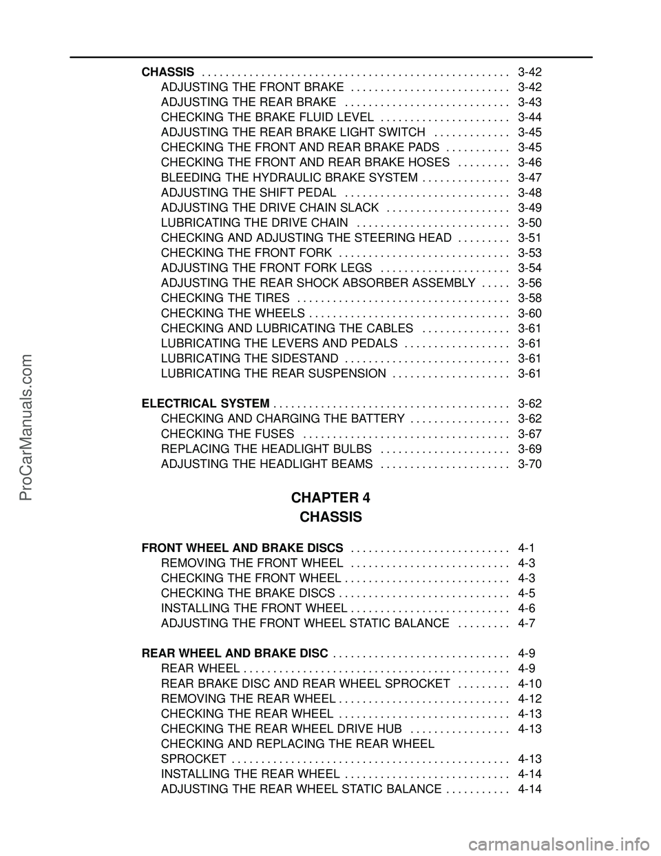 YAMAHA YZF-R1SC 2004  Service Manual CHASSIS3-42 . . . . . . . . . . . . . . . . . . . . . . . . . . . . . . . . . . . . . . . . . . . . . . . . . . . . 
ADJUSTING THE FRONT BRAKE 3-42. . . . . . . . . . . . . . . . . . . . . . . . . . .
