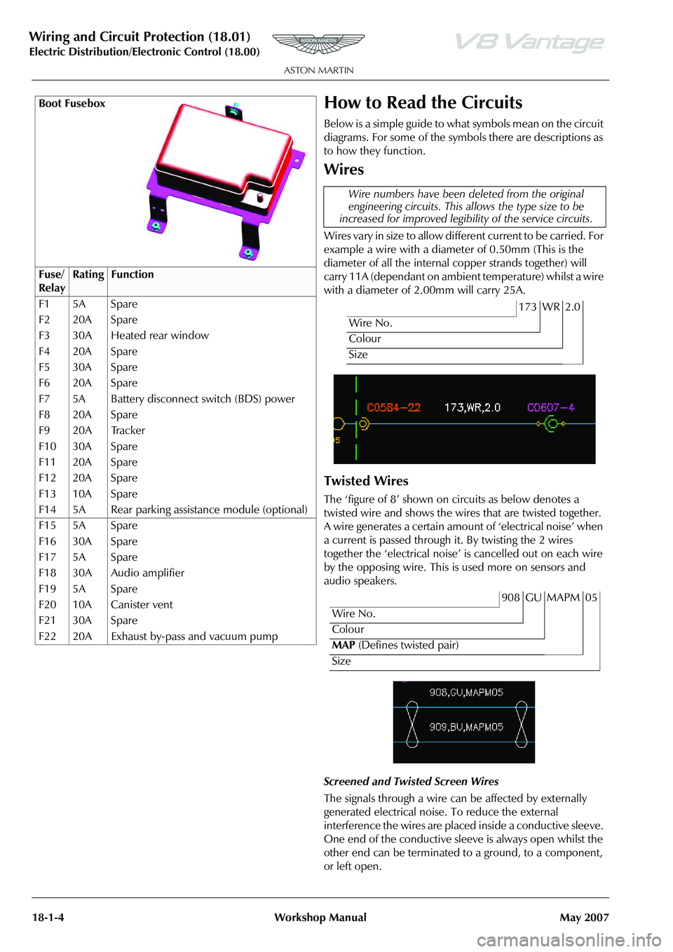 ASTON MARTIN V8 VANTAGE 2010 Workshop Manual Wiring and Circuit Protection (18.01)
Electric Distribution/E lectronic Control (18.00)
18-1-4 Workshop Manual May 2007
How to Read the Circuits
Below is a simple guide to what symbols mean on the ci ASTON MARTIN V8 VANTAGE 2010 Workshop Manual Wiring and Circuit Protection (18.01)
Electric Distribution/E lectronic Control (18.00)
18-1-4 Workshop Manual May 2007
How to Read the Circuits
Below is a simple guide to what symbols mean on the ci