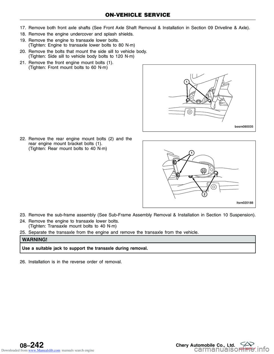 CHERY TIGGO 2009 Service Repair Manual Downloaded from www.Manualslib.com manuals search engine 17. Remove both front axle shafts (See Front Axle Shaft Removal & Installation in Section 09 Driveline & Axle).
18. Remove the engine undercove CHERY TIGGO 2009 Service Repair Manual Downloaded from www.Manualslib.com manuals search engine 17. Remove both front axle shafts (See Front Axle Shaft Removal & Installation in Section 09 Driveline & Axle).
18. Remove the engine undercove