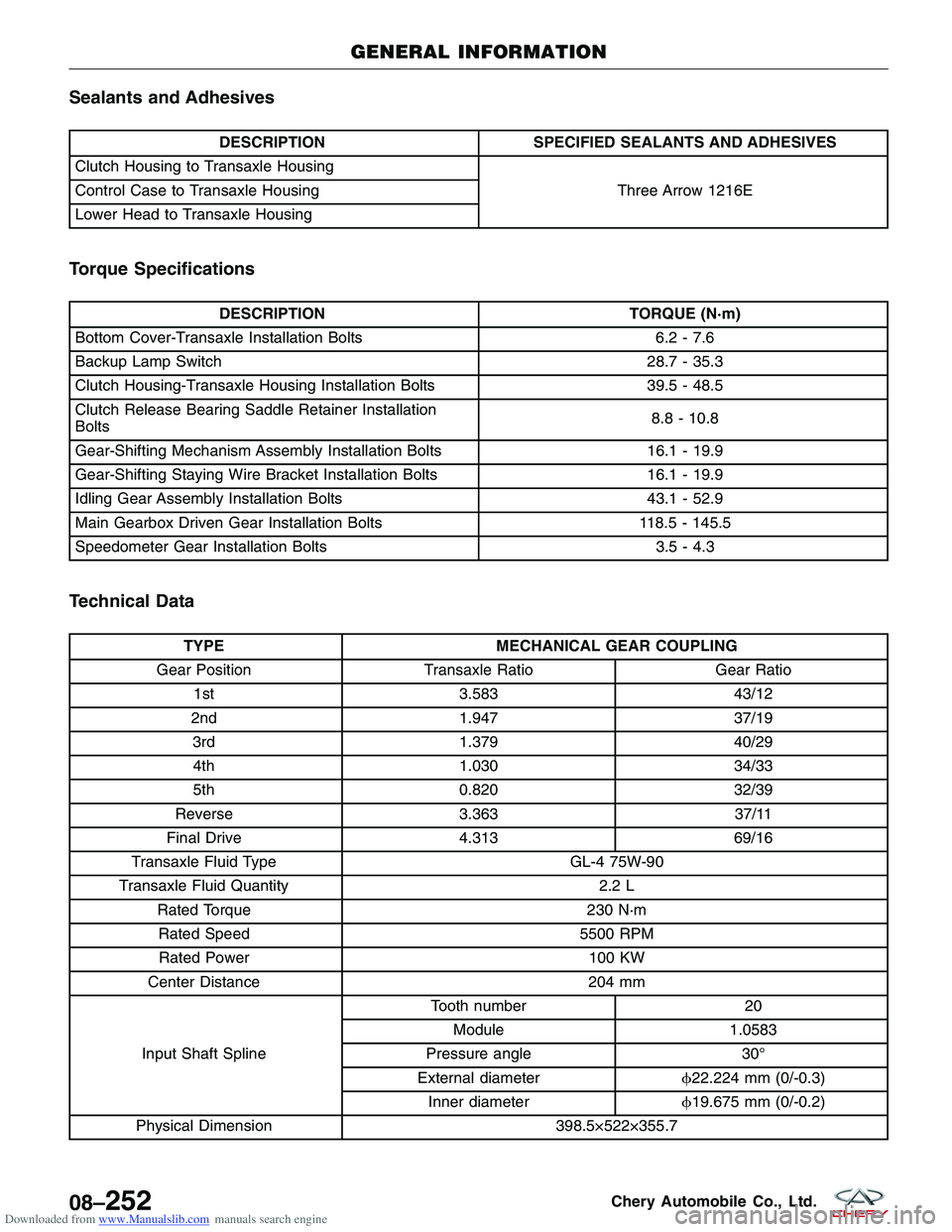 CHERY TIGGO 2009 Service Repair Manual Downloaded from www.Manualslib.com manuals search engine Sealants and Adhesives
DESCRIPTIONSPECIFIED SEALANTS AND ADHESIVES
Clutch Housing to Transaxle Housing Three Arrow 1216E
Control Case to Transa CHERY TIGGO 2009 Service Repair Manual Downloaded from www.Manualslib.com manuals search engine Sealants and Adhesives
DESCRIPTIONSPECIFIED SEALANTS AND ADHESIVES
Clutch Housing to Transaxle Housing Three Arrow 1216E
Control Case to Transa
