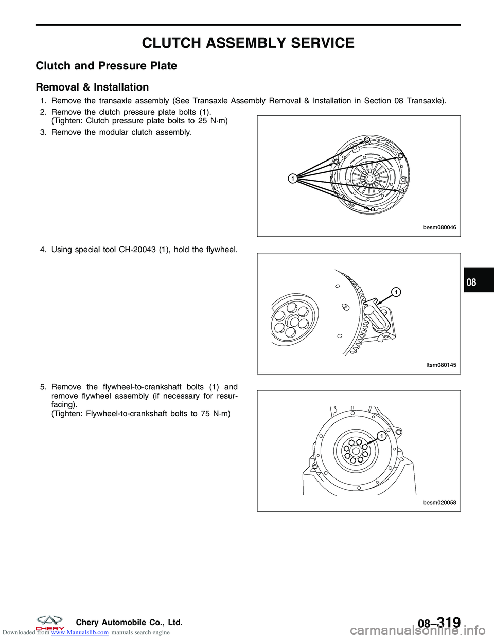 CHERY TIGGO 2009 Service Repair Manual Downloaded from www.Manualslib.com manuals search engine CLUTCH ASSEMBLY SERVICE
Clutch and Pressure Plate
Removal & Installation
1. Remove the transaxle assembly (See Transaxle Assembly Removal & Ins CHERY TIGGO 2009 Service Repair Manual Downloaded from www.Manualslib.com manuals search engine CLUTCH ASSEMBLY SERVICE
Clutch and Pressure Plate
Removal & Installation
1. Remove the transaxle assembly (See Transaxle Assembly Removal & Ins