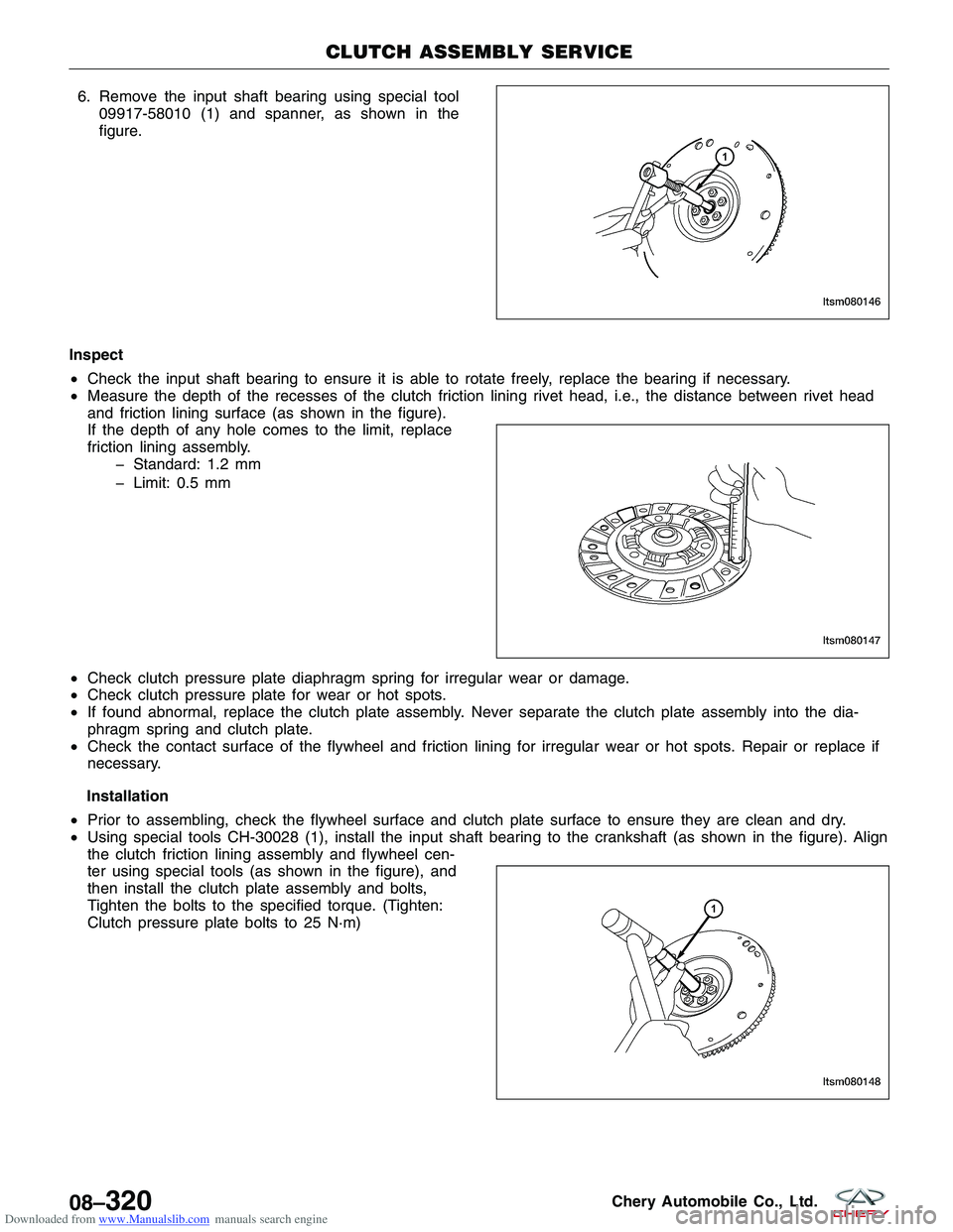 CHERY TIGGO 2009 Service Repair Manual Downloaded from www.Manualslib.com manuals search engine 6. Remove the input shaft bearing using special tool09917-58010 (1) and spanner, as shown in the
figure.
Inspect
• Check the input shaft bear CHERY TIGGO 2009 Service Repair Manual Downloaded from www.Manualslib.com manuals search engine 6. Remove the input shaft bearing using special tool09917-58010 (1) and spanner, as shown in the
figure.
Inspect
• Check the input shaft bear