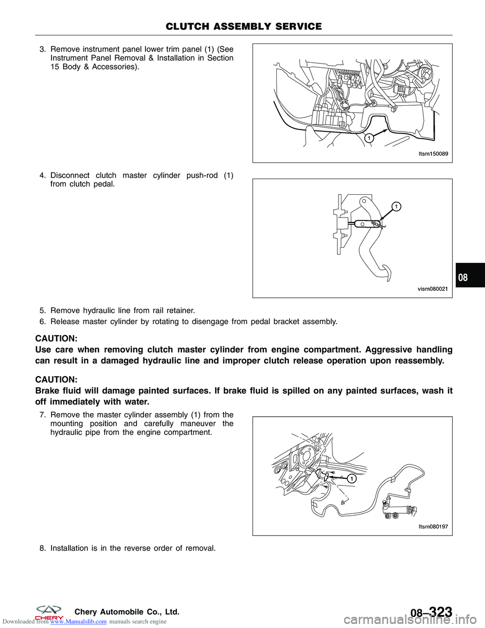 CHERY TIGGO 2009 Service Repair Manual Downloaded from www.Manualslib.com manuals search engine 3. Remove instrument panel lower trim panel (1) (SeeInstrument Panel Removal & Installation in Section
15 Body & Accessories).
4. Disconnect cl CHERY TIGGO 2009 Service Repair Manual Downloaded from www.Manualslib.com manuals search engine 3. Remove instrument panel lower trim panel (1) (SeeInstrument Panel Removal & Installation in Section
15 Body & Accessories).
4. Disconnect cl