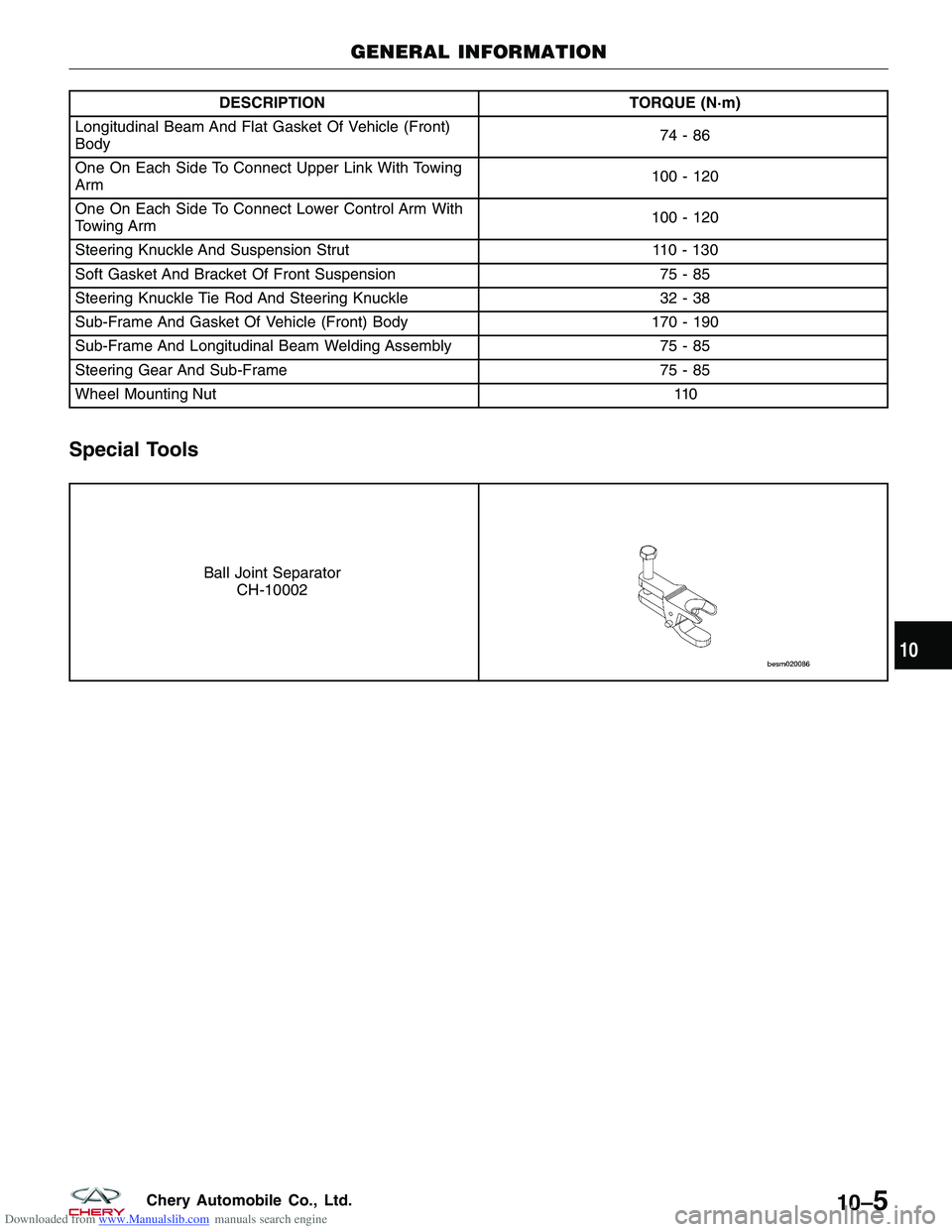 CHERY TIGGO 2009  Service Repair Manual Downloaded from www.Manualslib.com manuals search engine DESCRIPTIONTORQUE (N·m)
Longitudinal Beam And Flat Gasket Of Vehicle (Front)
Body 74-86
One On Each Side To Connect Upper Link With Towing
Arm