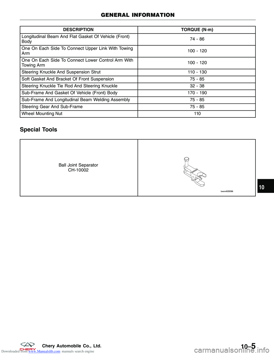 CHERY TIGGO 2009 Service Repair Manual Downloaded from www.Manualslib.com manuals search engine DESCRIPTIONTORQUE (N·m)
Longitudinal Beam And Flat Gasket Of Vehicle (Front)
Body 74-86
One On Each Side To Connect Upper Link With Towing
Arm CHERY TIGGO 2009 Service Repair Manual Downloaded from www.Manualslib.com manuals search engine DESCRIPTIONTORQUE (N·m)
Longitudinal Beam And Flat Gasket Of Vehicle (Front)
Body 74-86
One On Each Side To Connect Upper Link With Towing
Arm