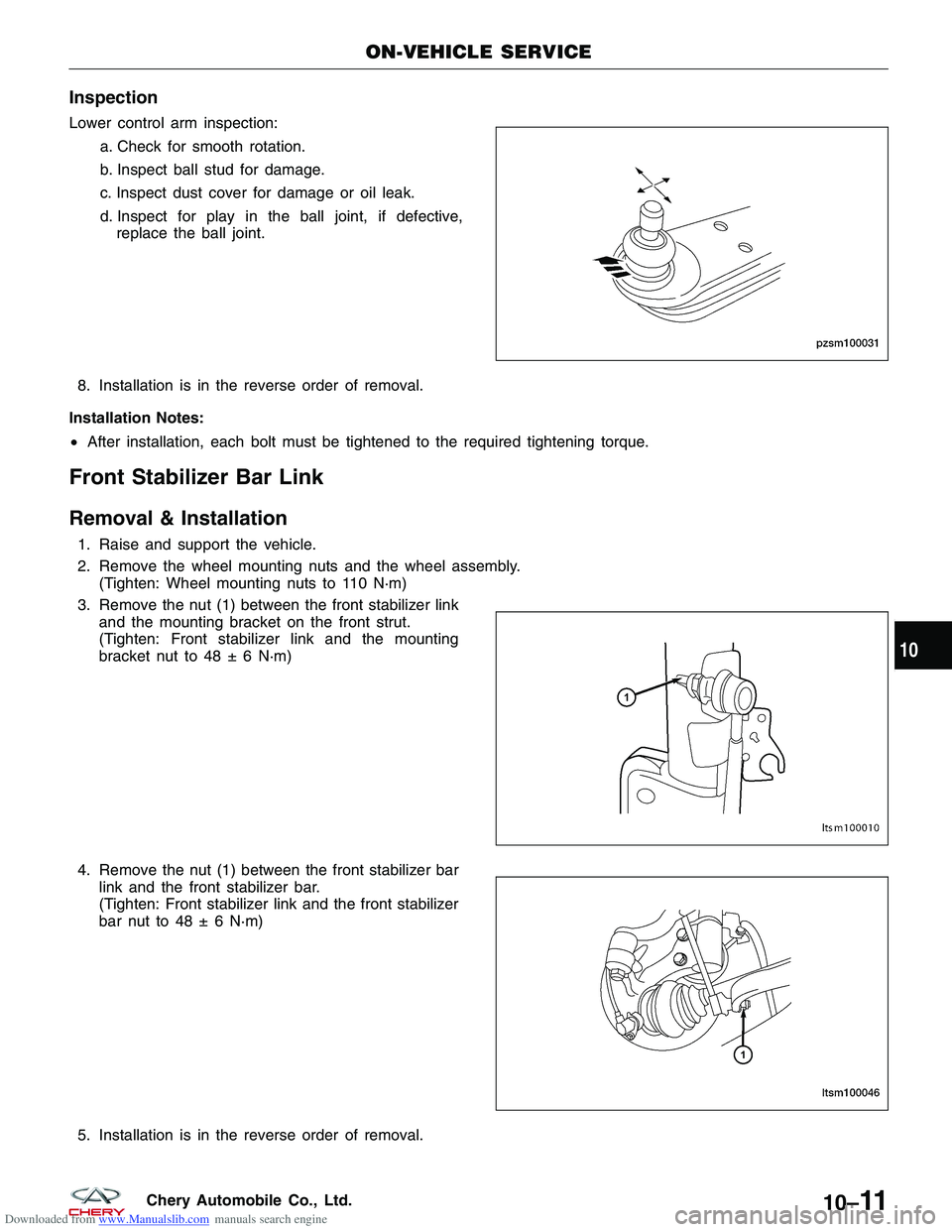 CHERY TIGGO 2009 Service Repair Manual Downloaded from www.Manualslib.com manuals search engine Inspection
Lower control arm inspection:a. Check for smooth rotation.
b. Inspect ball stud for damage.
c. Inspect dust cover for damage or oil CHERY TIGGO 2009 Service Repair Manual Downloaded from www.Manualslib.com manuals search engine Inspection
Lower control arm inspection:a. Check for smooth rotation.
b. Inspect ball stud for damage.
c. Inspect dust cover for damage or oil