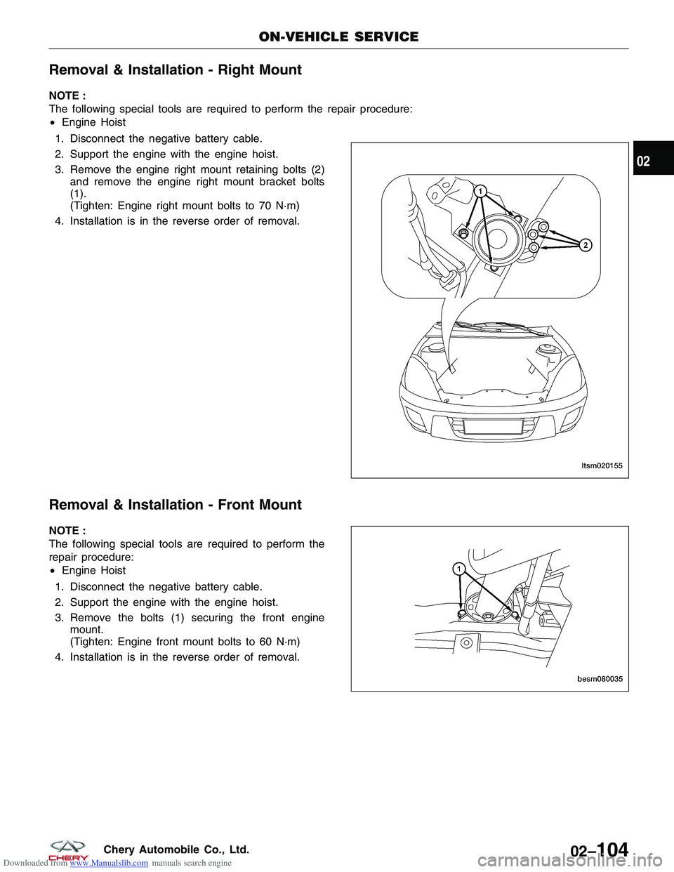 CHERY TIGGO 2009 Service Repair Manual Downloaded from www.Manualslib.com manuals search engine Removal & Installation - Right Mount
NOTE :
The following special tools are required to perform the repair procedure:
•Engine Hoist
1. Discon CHERY TIGGO 2009 Service Repair Manual Downloaded from www.Manualslib.com manuals search engine Removal & Installation - Right Mount
NOTE :
The following special tools are required to perform the repair procedure:
•Engine Hoist
1. Discon