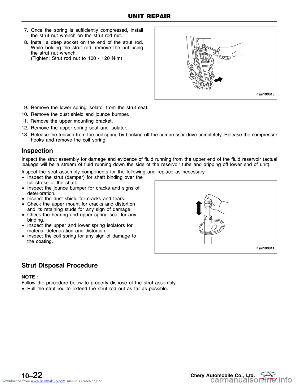 CHERY TIGGO 2009 Service Repair Manual Downloaded from www.Manualslib.com manuals search engine 7. Once the spring is sufficiently compressed, installthe strut nut wrench on the strut rod nut.
8. Install a deep socket on the end of the str CHERY TIGGO 2009 Service Repair Manual Downloaded from www.Manualslib.com manuals search engine 7. Once the spring is sufficiently compressed, installthe strut nut wrench on the strut rod nut.
8. Install a deep socket on the end of the str