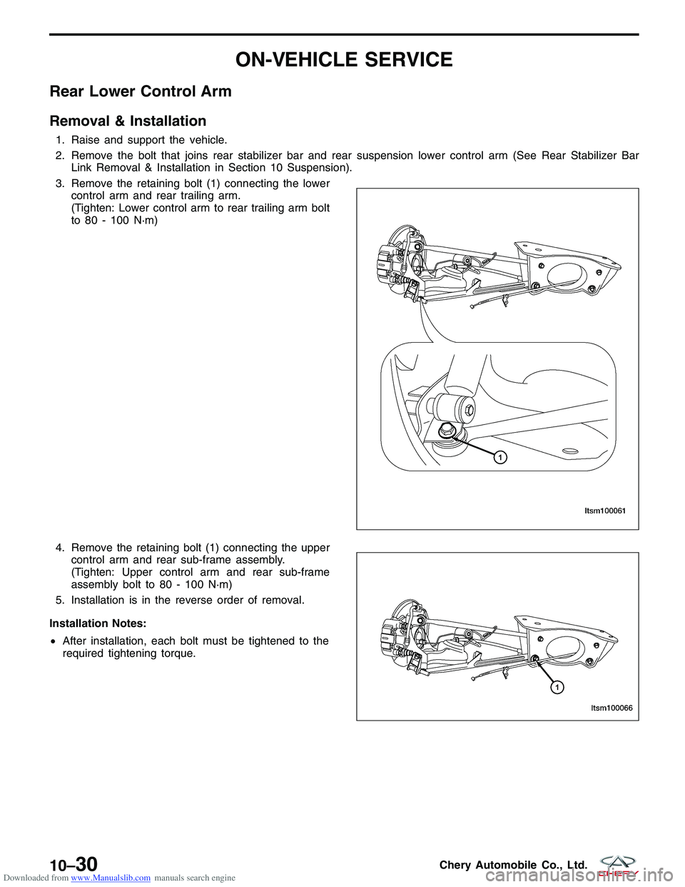 CHERY TIGGO 2009 Service Repair Manual Downloaded from www.Manualslib.com manuals search engine ON-VEHICLE SERVICE
Rear Lower Control Arm
Removal & Installation
1. Raise and support the vehicle.
2. Remove the bolt that joins rear stabilize CHERY TIGGO 2009 Service Repair Manual Downloaded from www.Manualslib.com manuals search engine ON-VEHICLE SERVICE
Rear Lower Control Arm
Removal & Installation
1. Raise and support the vehicle.
2. Remove the bolt that joins rear stabilize