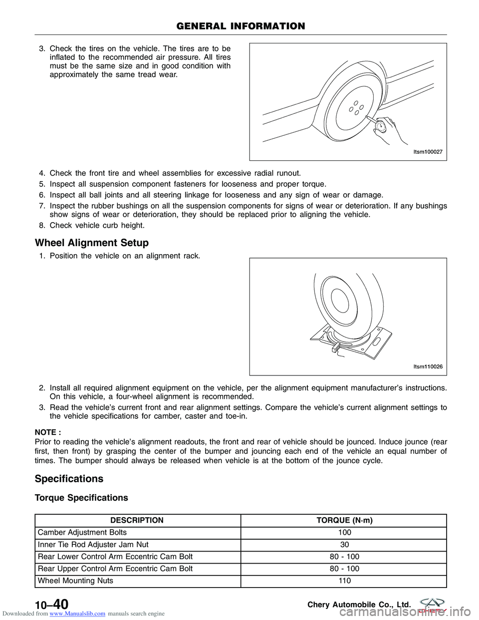 CHERY TIGGO 2009 Service Repair Manual Downloaded from www.Manualslib.com manuals search engine 3. Check the tires on the vehicle. The tires are to beinflated to the recommended air pressure. All tires
must be the same size and in good con CHERY TIGGO 2009 Service Repair Manual Downloaded from www.Manualslib.com manuals search engine 3. Check the tires on the vehicle. The tires are to beinflated to the recommended air pressure. All tires
must be the same size and in good con