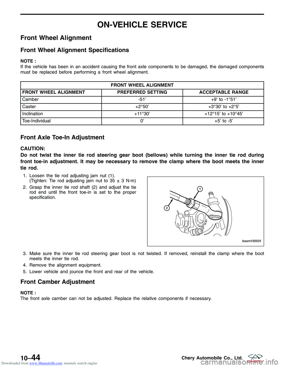 CHERY TIGGO 2009  Service Repair Manual Downloaded from www.Manualslib.com manuals search engine ON-VEHICLE SERVICE
Front Wheel Alignment
Front Wheel Alignment Specifications
NOTE :
If the vehicle has been in an accident causing the front a