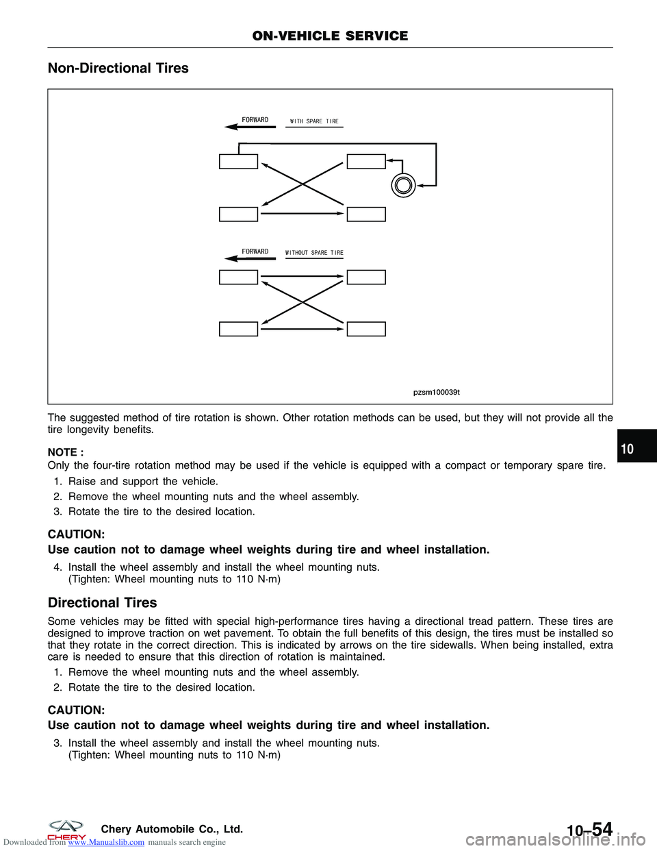 CHERY TIGGO 2009 Service Repair Manual Downloaded from www.Manualslib.com manuals search engine Non-Directional Tires
The suggested method of tire rotation is shown. Other rotation methods can be used, but they will not provide all the
tir CHERY TIGGO 2009 Service Repair Manual Downloaded from www.Manualslib.com manuals search engine Non-Directional Tires
The suggested method of tire rotation is shown. Other rotation methods can be used, but they will not provide all the
tir