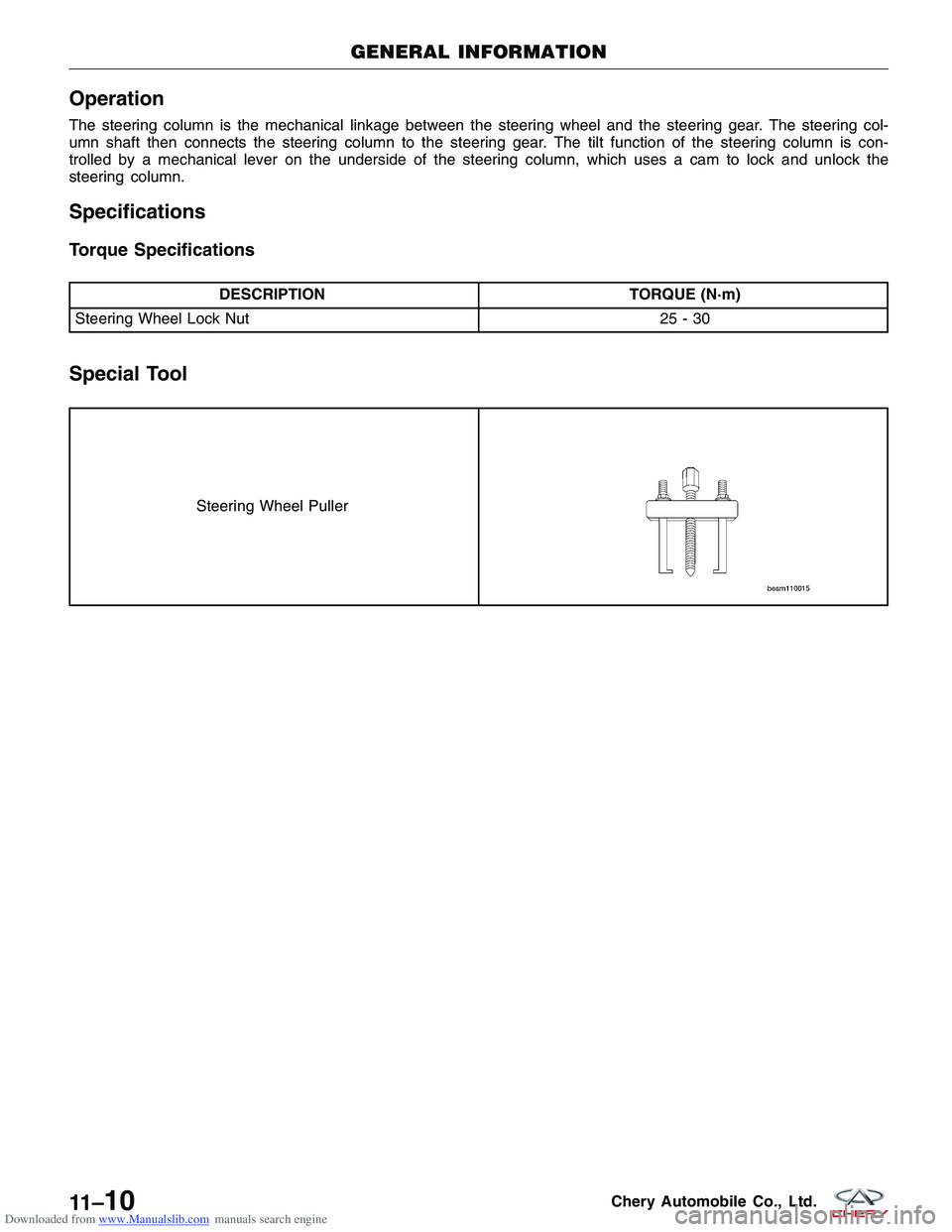 CHERY TIGGO 2009 Service Repair Manual Downloaded from www.Manualslib.com manuals search engine Operation
The steering column is the mechanical linkage between the steering wheel and the steering gear. The steering col-
umn shaft then conn CHERY TIGGO 2009 Service Repair Manual Downloaded from www.Manualslib.com manuals search engine Operation
The steering column is the mechanical linkage between the steering wheel and the steering gear. The steering col-
umn shaft then conn