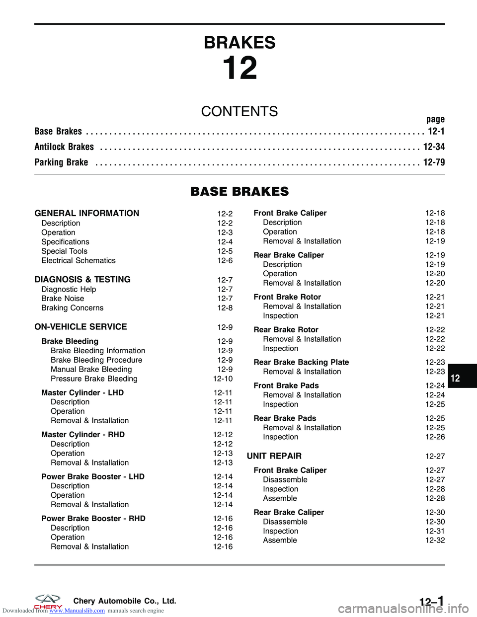 CHERY TIGGO 2009  Service Repair Manual Downloaded from www.Manualslib.com manuals search engine BRAKES
12
CONTENTSpage
Base Brakes ........................................................................\
. 12-1
Antilock Brakes ...........