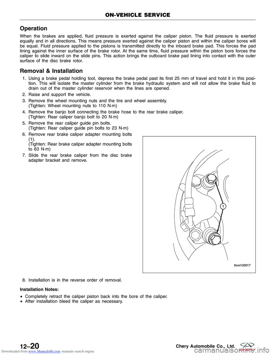 CHERY TIGGO 2009 Service Repair Manual Downloaded from www.Manualslib.com manuals search engine Operation
When the brakes are applied, fluid pressure is exerted against the caliper piston. The fluid pressure is exerted
equally and in all d CHERY TIGGO 2009 Service Repair Manual Downloaded from www.Manualslib.com manuals search engine Operation
When the brakes are applied, fluid pressure is exerted against the caliper piston. The fluid pressure is exerted
equally and in all d
