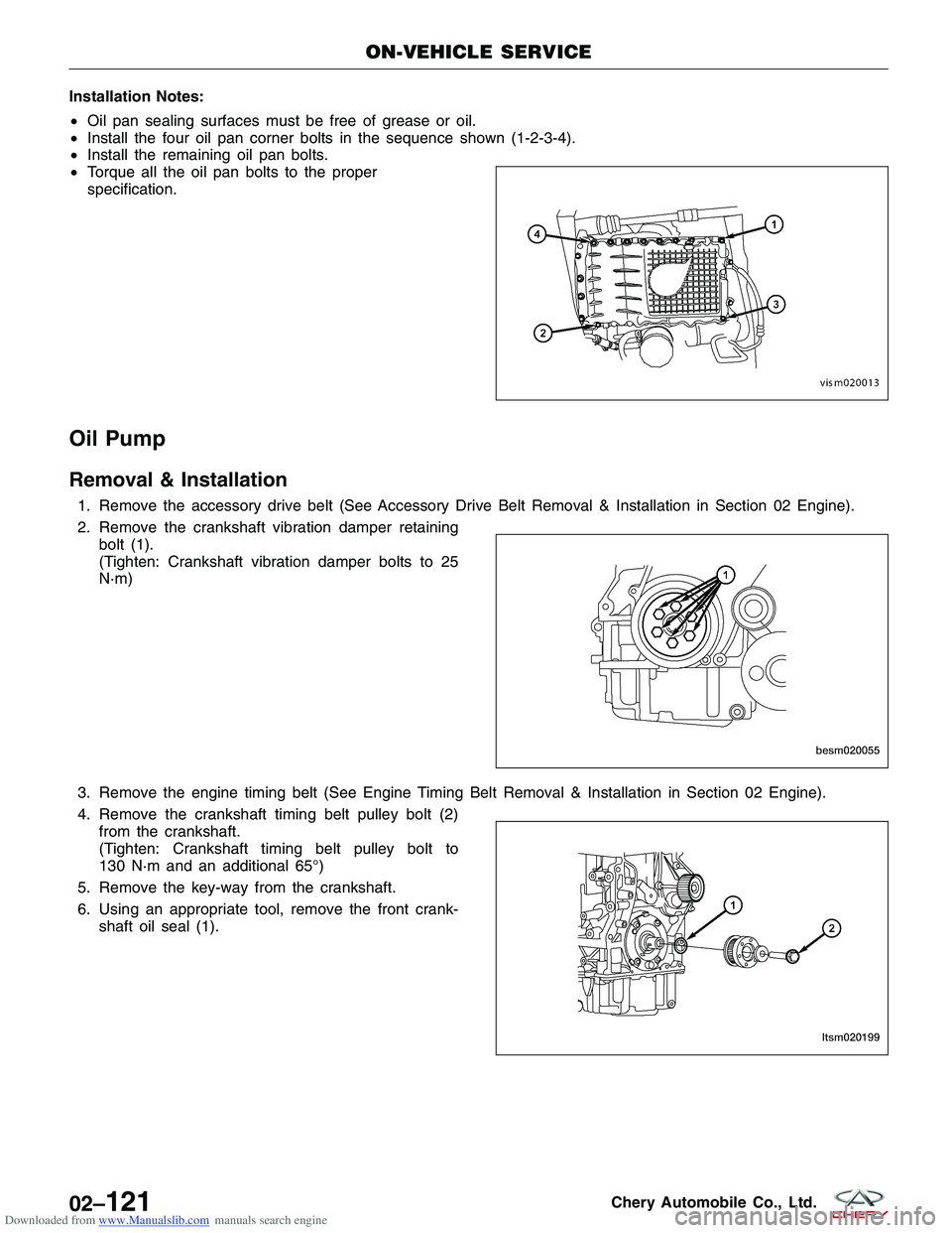 CHERY TIGGO 2009 Service Repair Manual Downloaded from www.Manualslib.com manuals search engine Installation Notes:
•Oil pan sealing surfaces must be free of grease or oil.
• Install the four oil pan corner bolts in the sequence shown CHERY TIGGO 2009 Service Repair Manual Downloaded from www.Manualslib.com manuals search engine Installation Notes:
•Oil pan sealing surfaces must be free of grease or oil.
• Install the four oil pan corner bolts in the sequence shown