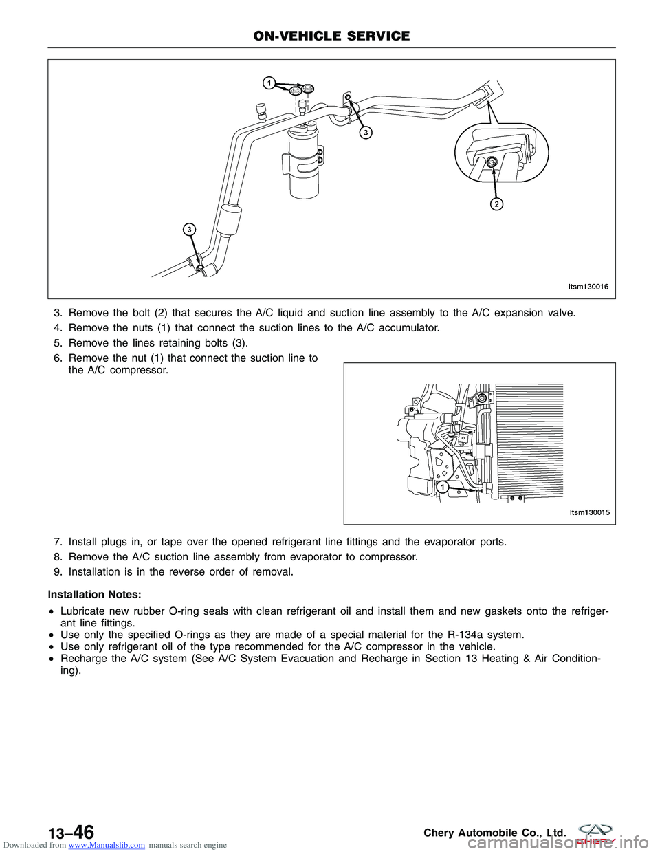 CHERY TIGGO 2009  Service User Guide Downloaded from www.Manualslib.com manuals search engine 3. Remove the bolt (2) that secures the A/C liquid and suction line assembly to the A/C expansion valve.
4. Remove the nuts (1) that connect th