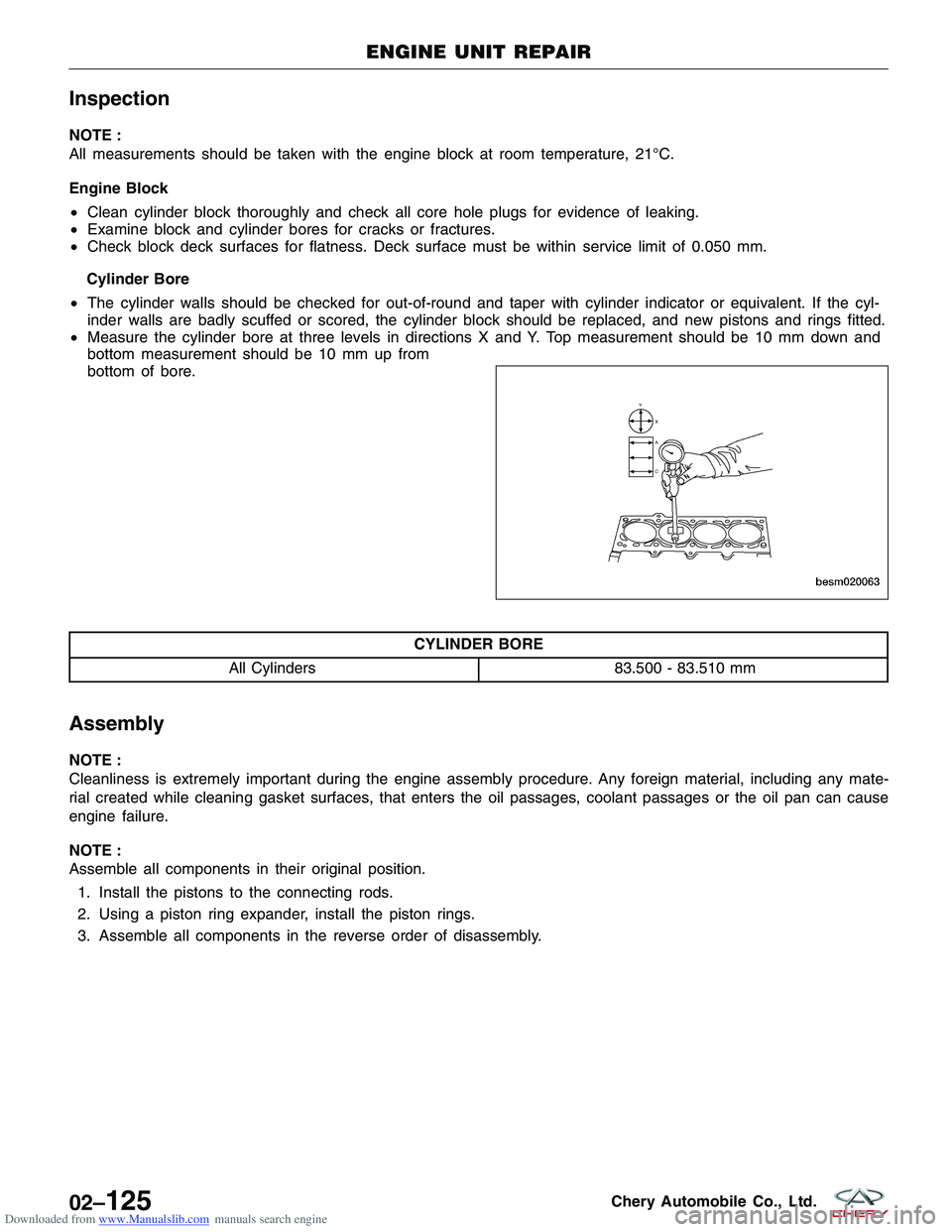 CHERY TIGGO 2009 Service Repair Manual Downloaded from www.Manualslib.com manuals search engine Inspection
NOTE :
All measurements should be taken with the engine block at room temperature, 21°C.
Engine Block
•Clean cylinder block thoro CHERY TIGGO 2009 Service Repair Manual Downloaded from www.Manualslib.com manuals search engine Inspection
NOTE :
All measurements should be taken with the engine block at room temperature, 21°C.
Engine Block
•Clean cylinder block thoro