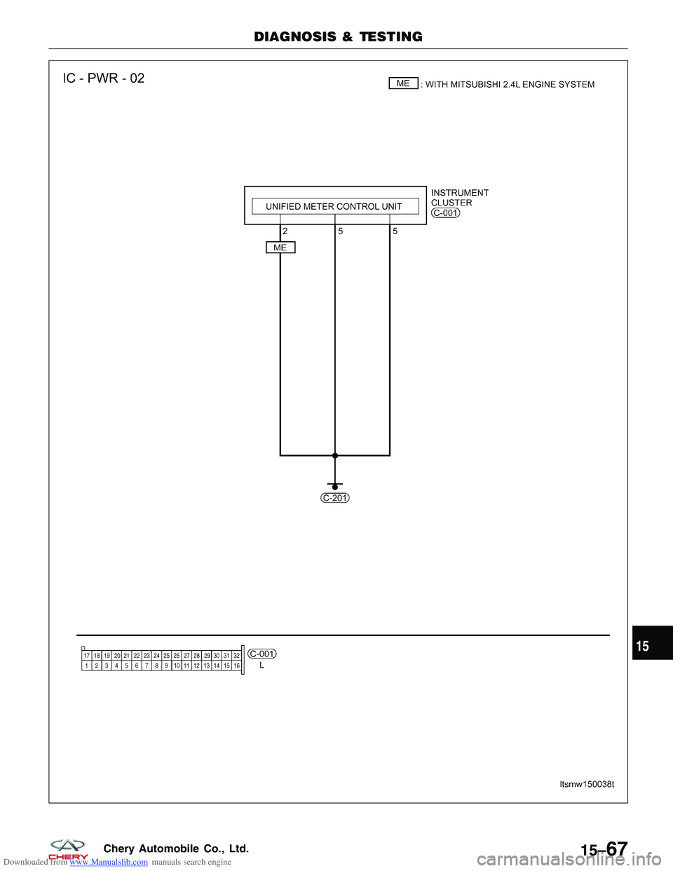 CHERY TIGGO 2009  Service Repair Manual Downloaded from www.Manualslib.com manuals search engine DIAGNOSIS & TESTING
LTSMW150038T
15
15–67Chery Automobile Co., Ltd.  