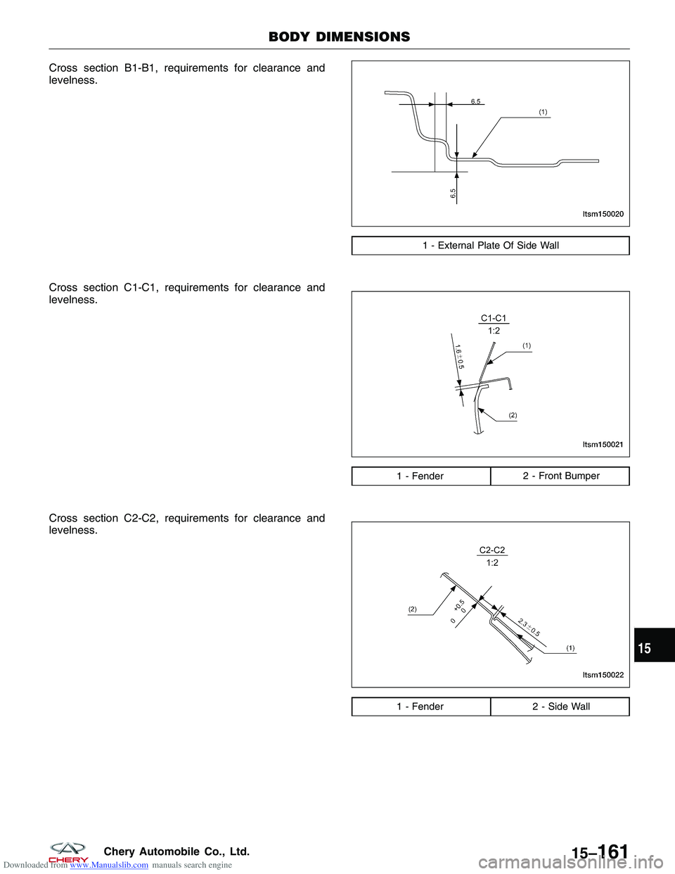 CHERY TIGGO 2009  Service Repair Manual Downloaded from www.Manualslib.com manuals search engine Cross section B1-B1, requirements for clearance and
levelness.
Cross section C1-C1, requirements for clearance and
levelness.
Cross section C2-