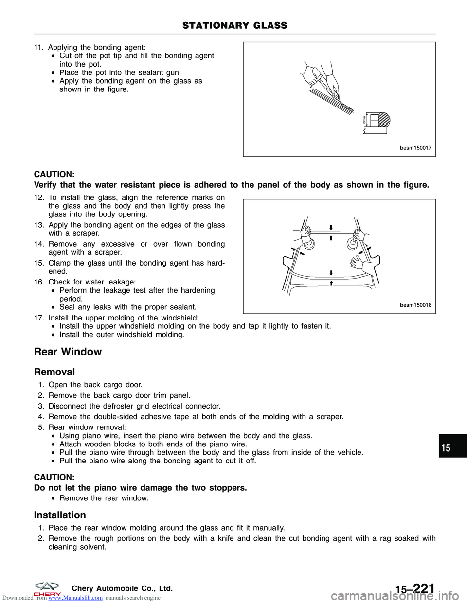 CHERY TIGGO 2009 Service Repair Manual Downloaded from www.Manualslib.com manuals search engine 11. Applying the bonding agent:•Cut off the pot tip and fill the bonding agent
into the pot.
• Place the pot into the sealant gun.
• Appl CHERY TIGGO 2009 Service Repair Manual Downloaded from www.Manualslib.com manuals search engine 11. Applying the bonding agent:•Cut off the pot tip and fill the bonding agent
into the pot.
• Place the pot into the sealant gun.
• Appl