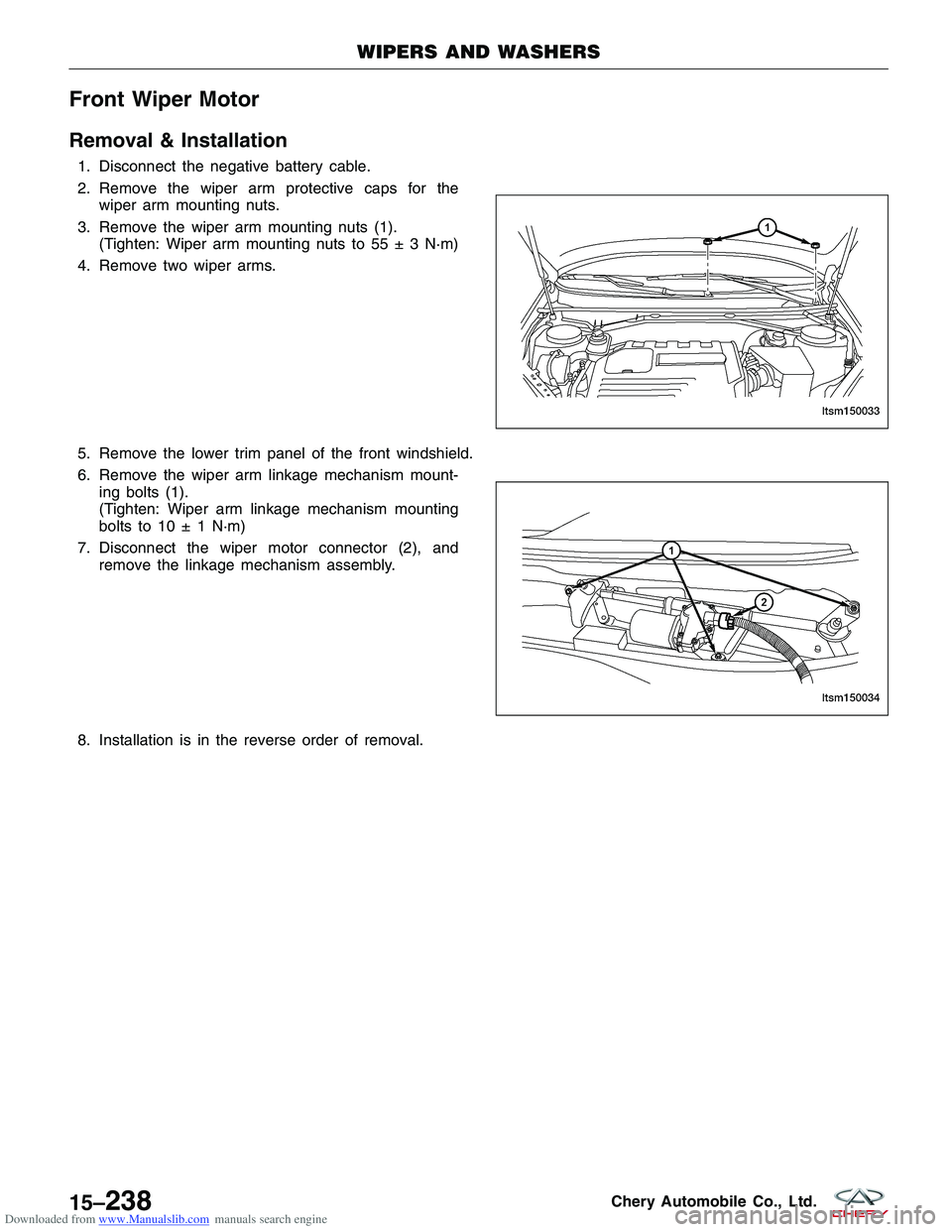 CHERY TIGGO 2009 Service Repair Manual Downloaded from www.Manualslib.com manuals search engine Front Wiper Motor
Removal & Installation
1. Disconnect the negative battery cable.
2. Remove the wiper arm protective caps for thewiper arm mou CHERY TIGGO 2009 Service Repair Manual Downloaded from www.Manualslib.com manuals search engine Front Wiper Motor
Removal & Installation
1. Disconnect the negative battery cable.
2. Remove the wiper arm protective caps for thewiper arm mou