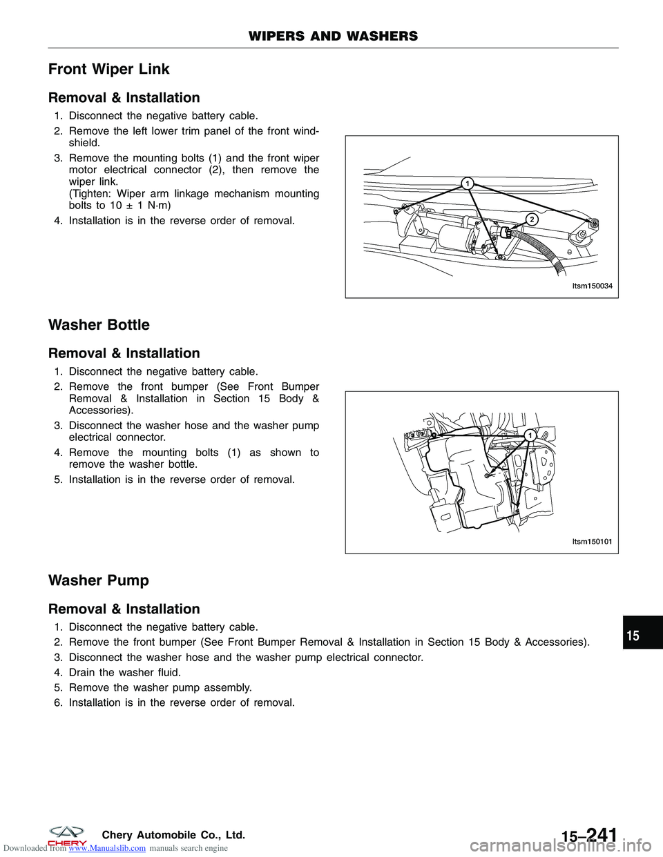 CHERY TIGGO 2009 Service Repair Manual Downloaded from www.Manualslib.com manuals search engine Front Wiper Link
Removal & Installation
1. Disconnect the negative battery cable.
2. Remove the left lower trim panel of the front wind-shield. CHERY TIGGO 2009 Service Repair Manual Downloaded from www.Manualslib.com manuals search engine Front Wiper Link
Removal & Installation
1. Disconnect the negative battery cable.
2. Remove the left lower trim panel of the front wind-shield.