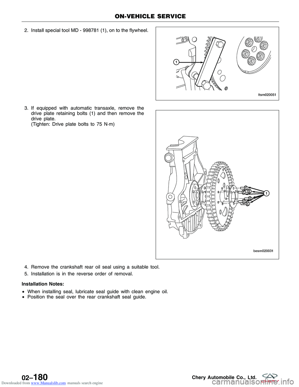 CHERY TIGGO 2009 Service Repair Manual Downloaded from www.Manualslib.com manuals search engine 2. Install special tool MD - 998781 (1), on to the flywheel.flywheel.
3. If equipped with automatic transaxle, remove the drive plate retaining CHERY TIGGO 2009 Service Repair Manual Downloaded from www.Manualslib.com manuals search engine 2. Install special tool MD - 998781 (1), on to the flywheel.flywheel.
3. If equipped with automatic transaxle, remove the drive plate retaining