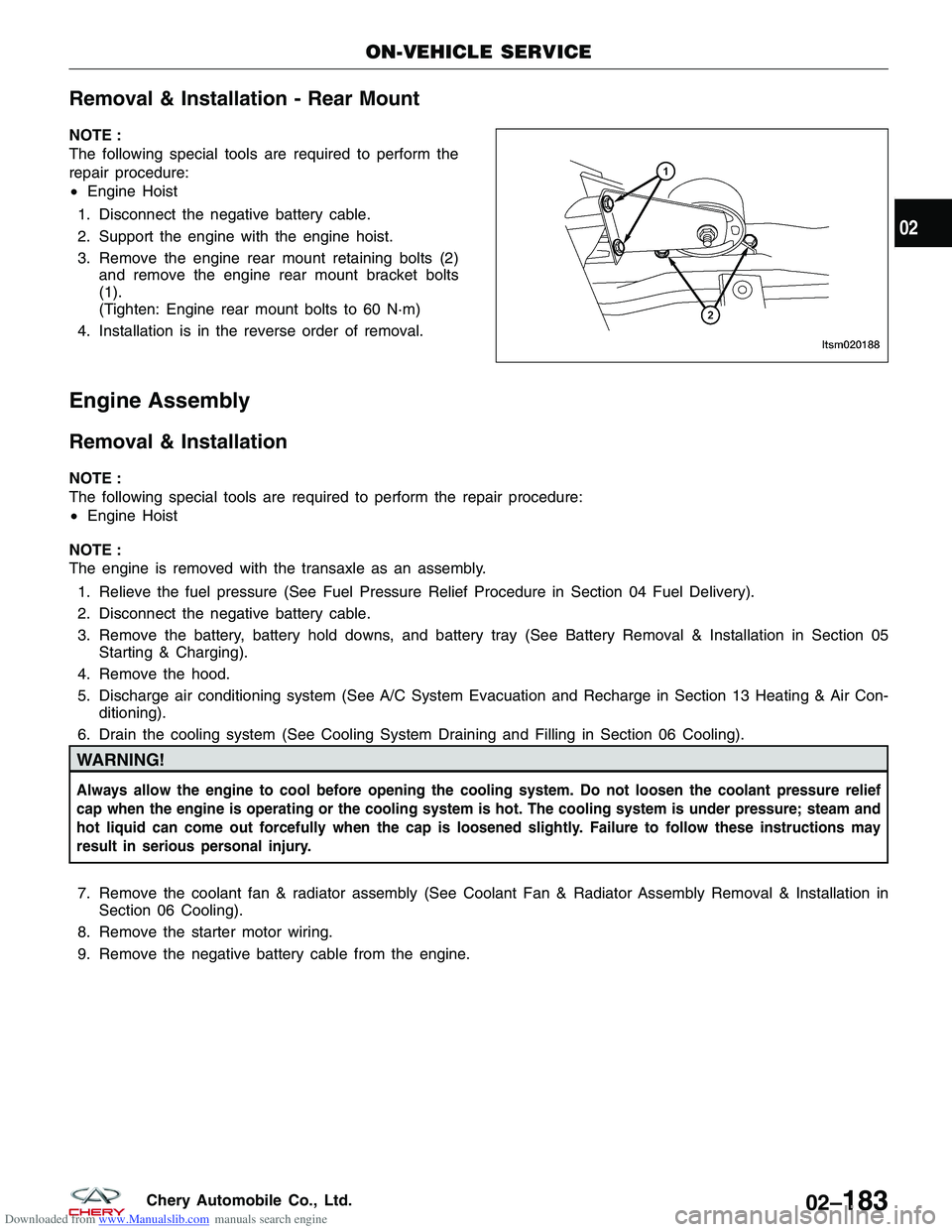 CHERY TIGGO 2009  Service Owners Manual Downloaded from www.Manualslib.com manuals search engine Removal & Installation - Rear Mount
NOTE :
The following special tools are required to perform the
repair procedure:
•Engine Hoist
1. Disconn