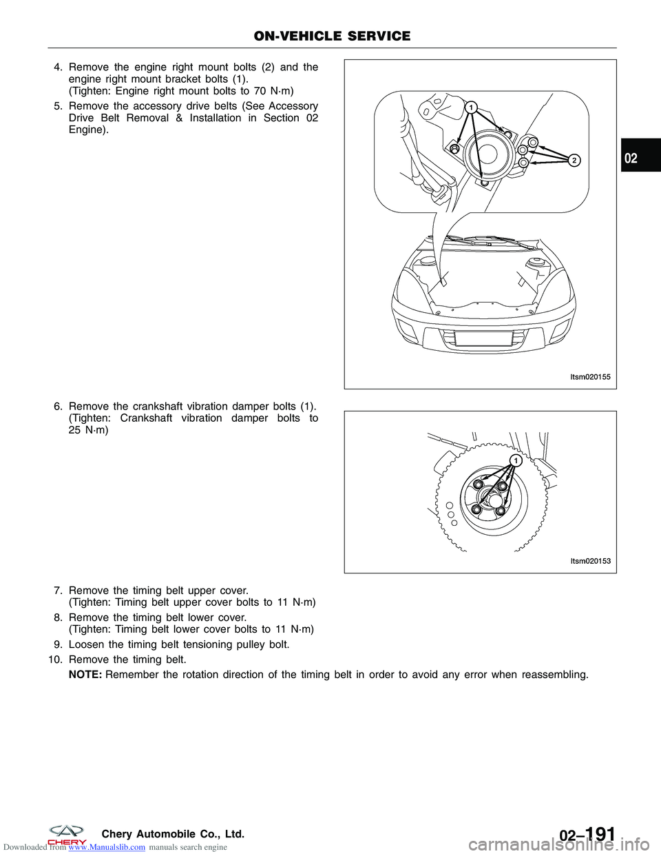 CHERY TIGGO 2009 Service Repair Manual Downloaded from www.Manualslib.com manuals search engine 4. Remove the engine right mount bolts (2) and theengine right mount bracket bolts (1).
(Tighten: Engine right mount bolts to 70 N·m)
5. Remov CHERY TIGGO 2009 Service Repair Manual Downloaded from www.Manualslib.com manuals search engine 4. Remove the engine right mount bolts (2) and theengine right mount bracket bolts (1).
(Tighten: Engine right mount bolts to 70 N·m)
5. Remov