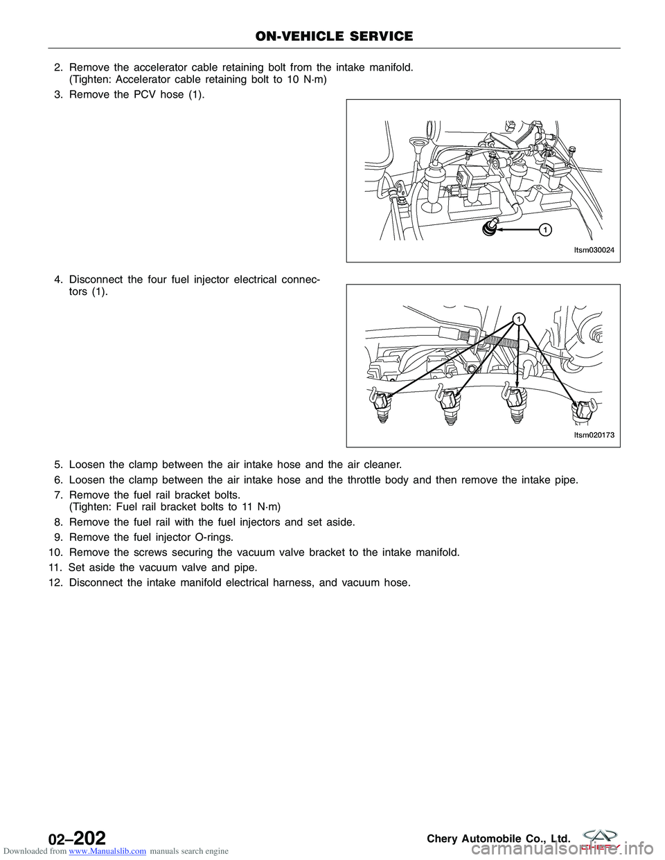 CHERY TIGGO 2009 Service Repair Manual Downloaded from www.Manualslib.com manuals search engine 2. Remove the accelerator cable retaining bolt from the intake manifold.(Tighten: Accelerator cable retaining bolt to 10 N·m)
3. Remove the PC CHERY TIGGO 2009 Service Repair Manual Downloaded from www.Manualslib.com manuals search engine 2. Remove the accelerator cable retaining bolt from the intake manifold.(Tighten: Accelerator cable retaining bolt to 10 N·m)
3. Remove the PC