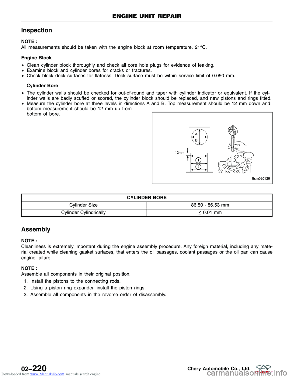 CHERY TIGGO 2009  Service Repair Manual Downloaded from www.Manualslib.com manuals search engine Inspection
NOTE :
All measurements should be taken with the engine block at room temperature, 21°C.
Engine Block
•Clean cylinder block thoro