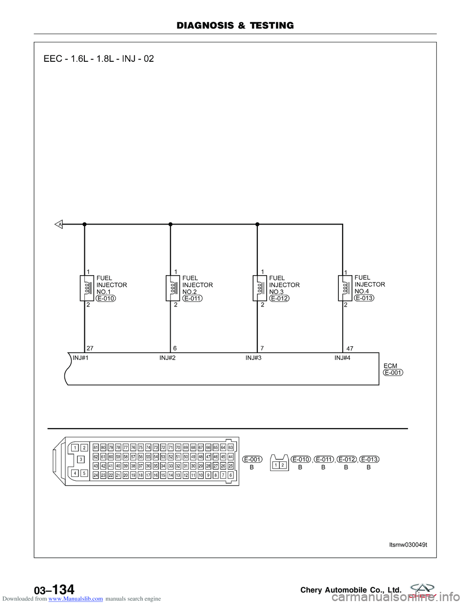 CHERY TIGGO 2009  Service Repair Manual Downloaded from www.Manualslib.com manuals search engine DIAGNOSIS & TESTING
LTSMW030049T
03–134Chery Automobile Co., Ltd.  