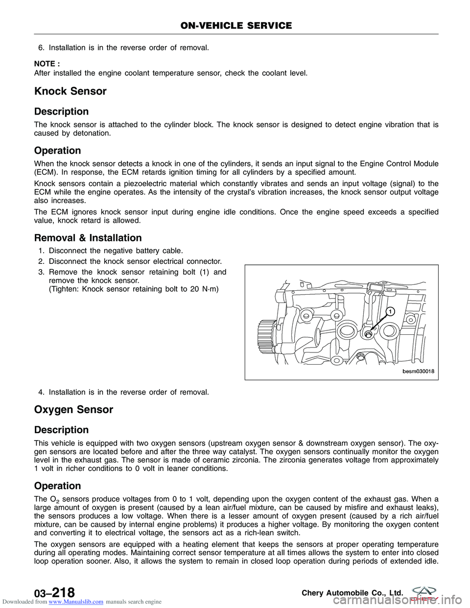 CHERY TIGGO 2009  Service Repair Manual Downloaded from www.Manualslib.com manuals search engine 6. Installation is in the reverse order of removal.
NOTE :
After installed the engine coolant temperature sensor, check the coolant level.
Knoc