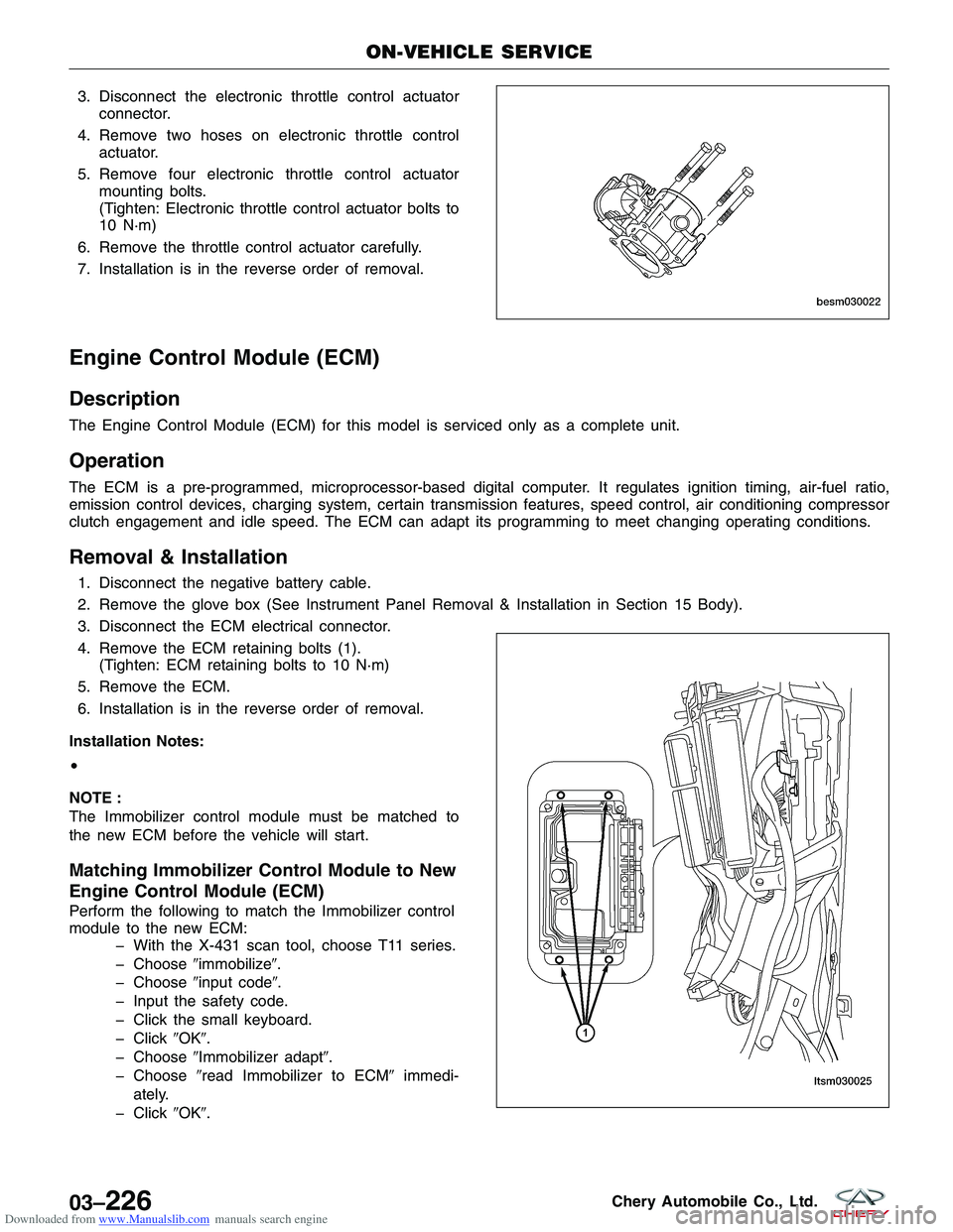 CHERY TIGGO 2009 Service Repair Manual Downloaded from www.Manualslib.com manuals search engine 3. Disconnect the electronic throttle control actuatorconnector.
4. Remove two hoses on electronic throttle control actuator.
5. Remove four el CHERY TIGGO 2009 Service Repair Manual Downloaded from www.Manualslib.com manuals search engine 3. Disconnect the electronic throttle control actuatorconnector.
4. Remove two hoses on electronic throttle control actuator.
5. Remove four el
