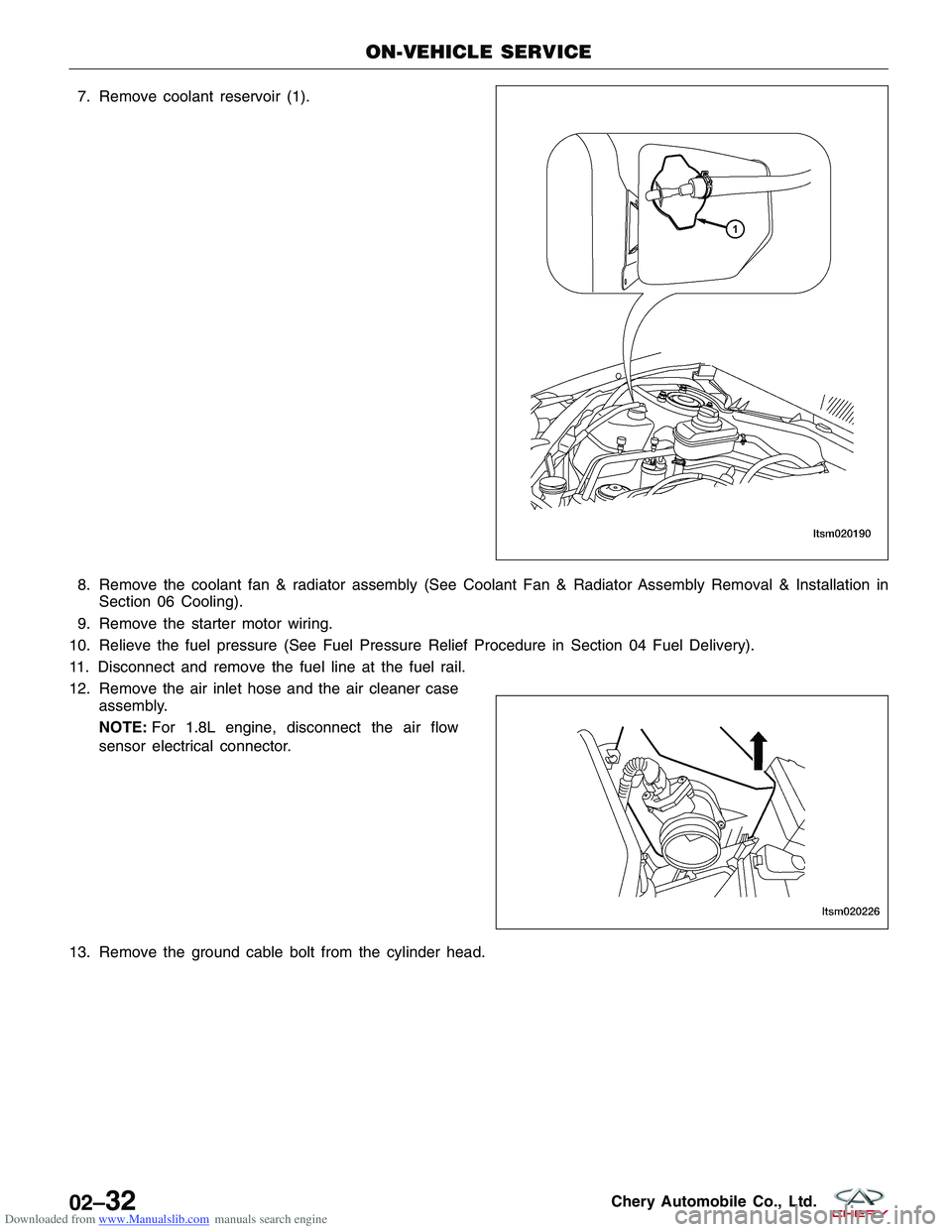 CHERY TIGGO 2009  Service Repair Manual Downloaded from www.Manualslib.com manuals search engine 7. Remove coolant reservoir (1).
8. Remove the coolant fan & radiator assembly (See Coolant Fan & Radiator Assembly Removal & Installation inSe