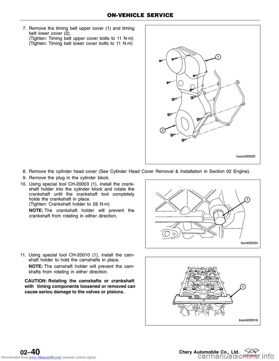 CHERY TIGGO 2009 Service Manual PDF Downloaded from www.Manualslib.com manuals search engine 7. Remove the timing belt upper cover (1) and timingbelt lower cover (2).
(Tighten: Timing belt upper cover bolts to 11 N·m)
(Tighten: Timing CHERY TIGGO 2009 Service Manual PDF Downloaded from www.Manualslib.com manuals search engine 7. Remove the timing belt upper cover (1) and timingbelt lower cover (2).
(Tighten: Timing belt upper cover bolts to 11 N·m)
(Tighten: Timing