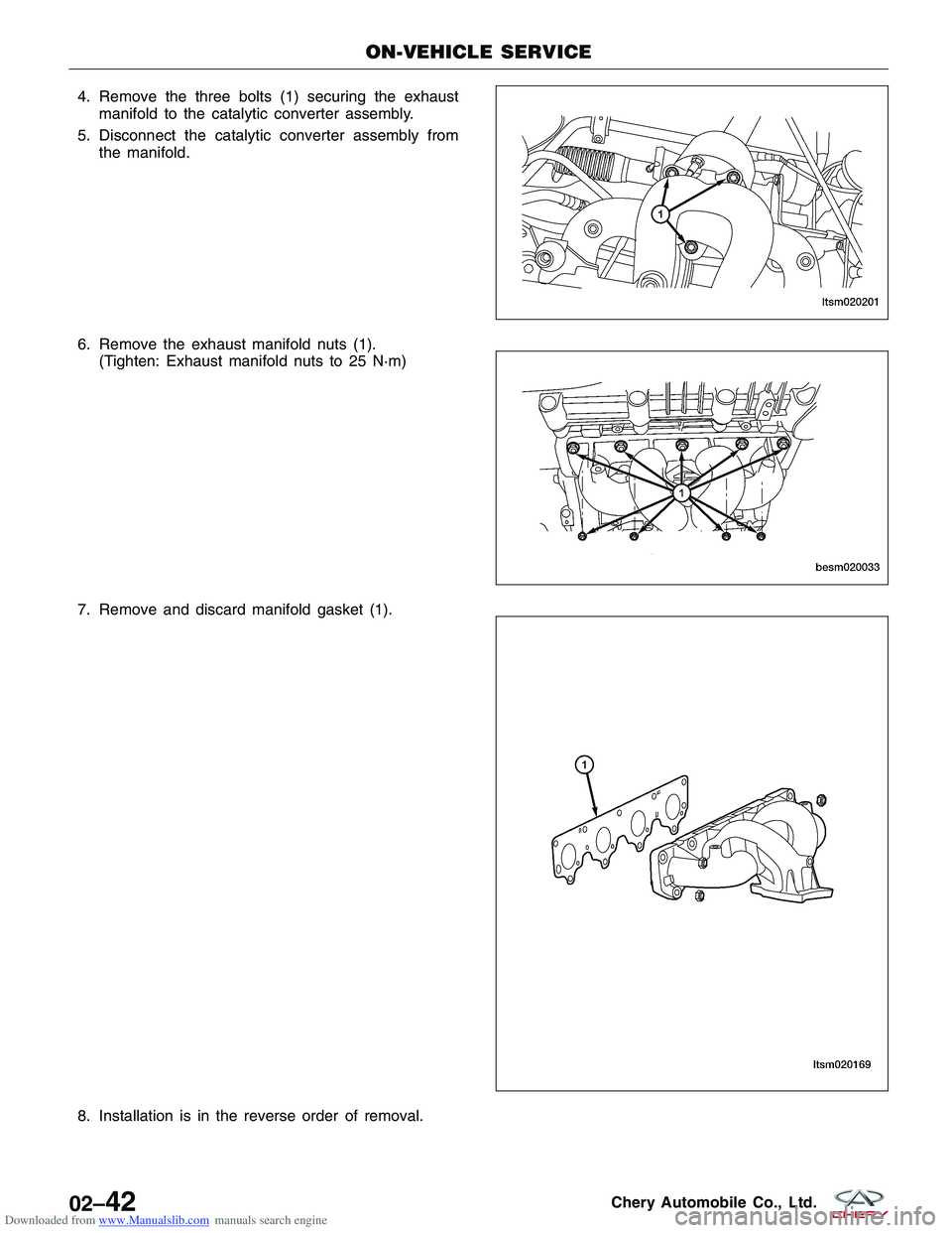 CHERY TIGGO 2009 Service Manual PDF Downloaded from www.Manualslib.com manuals search engine 4. Remove the three bolts (1) securing the exhaustmanifold to the catalytic converter assembly.
5. Disconnect the catalytic converter assembly CHERY TIGGO 2009 Service Manual PDF Downloaded from www.Manualslib.com manuals search engine 4. Remove the three bolts (1) securing the exhaustmanifold to the catalytic converter assembly.
5. Disconnect the catalytic converter assembly