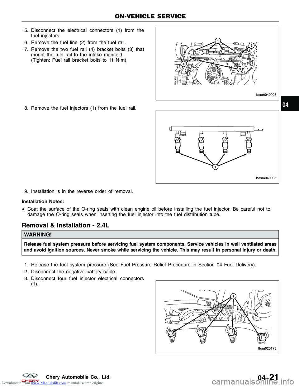 CHERY TIGGO 2009  Service Repair Manual Downloaded from www.Manualslib.com manuals search engine 5. Disconnect the electrical connectors (1) from thefuel injectors.
6. Remove the fuel line (2) from the fuel rail.
7. Remove the two fuel rail