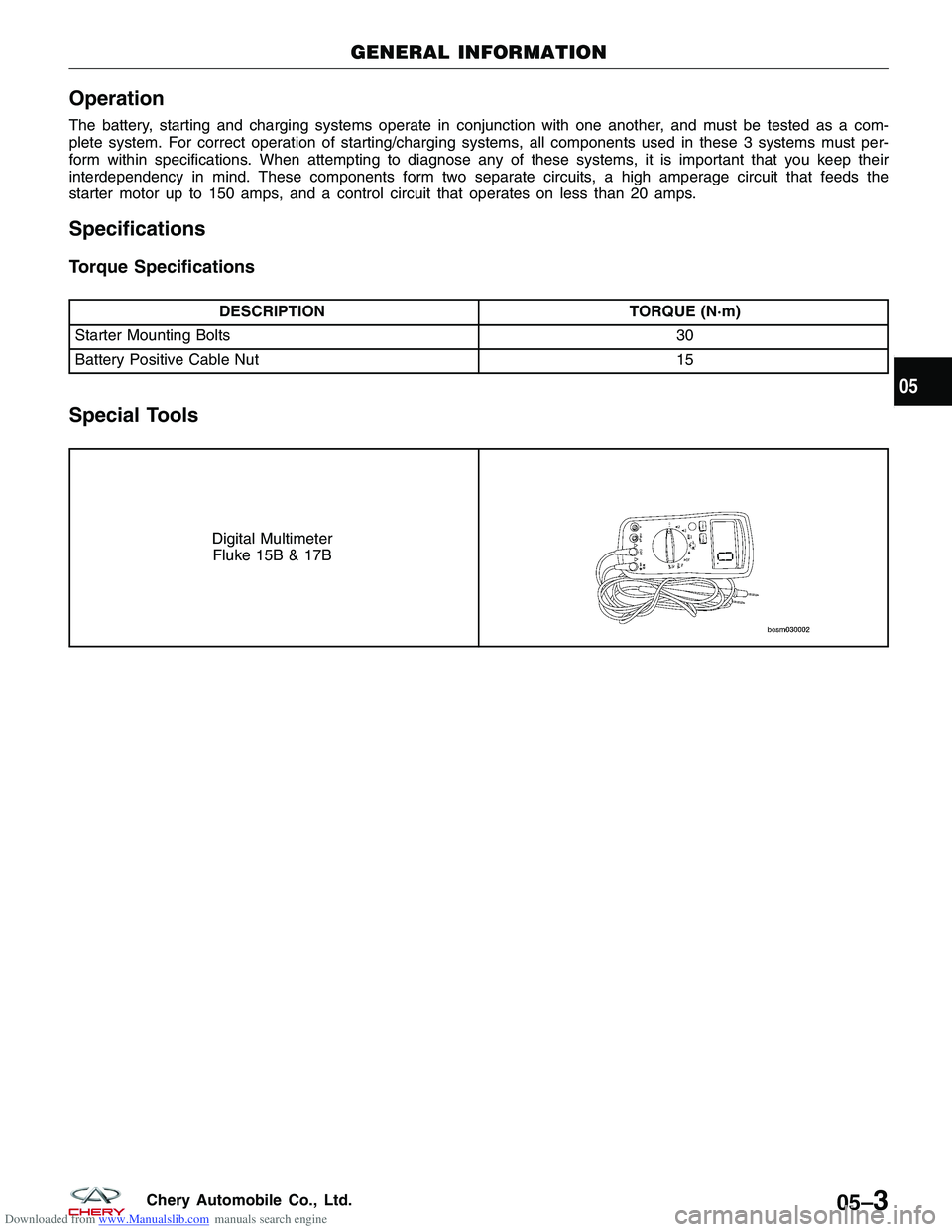 CHERY TIGGO 2009  Service Repair Manual Downloaded from www.Manualslib.com manuals search engine Operation
The battery, starting and charging systems operate in conjunction with one another, and must be tested as a com-
plete system. For co
