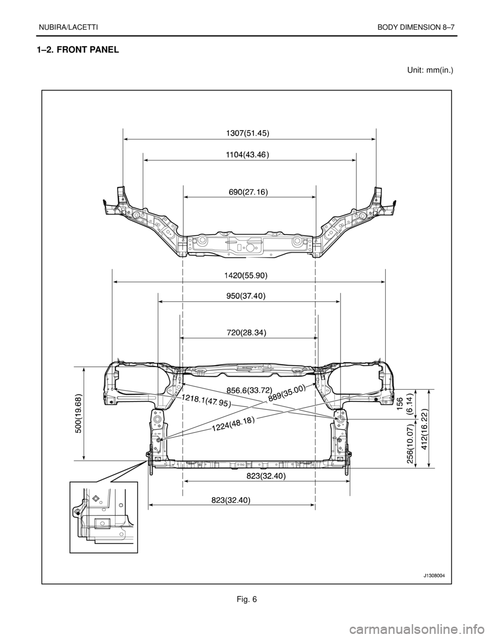 DAEWOO LACETTI 2004  Service Repair Manual NUBIRA/LACETTIBODY DIMENSION 8–7
1–2. FRONT PANEL
Unit: mm(in.)
Fig. 6 