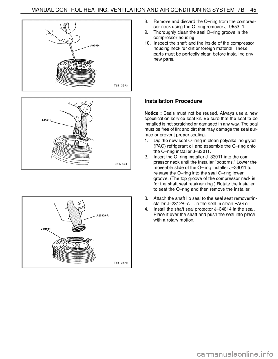 DAEWOO NUBIRA 2004 Service Repair Manual MANUAL CONTROL HEATING, VENTILATION AND AIR CONDITIONING SYSTEM 7B – 45
DAEWOO V–121 BL4
8. Remove and discard the O–ring from the compres-
sor neck using the O–ring remover J–9553–1.
9. DAEWOO NUBIRA 2004 Service Repair Manual MANUAL CONTROL HEATING, VENTILATION AND AIR CONDITIONING SYSTEM 7B – 45
DAEWOO V–121 BL4
8. Remove and discard the O–ring from the compres-
sor neck using the O–ring remover J–9553–1.
9.