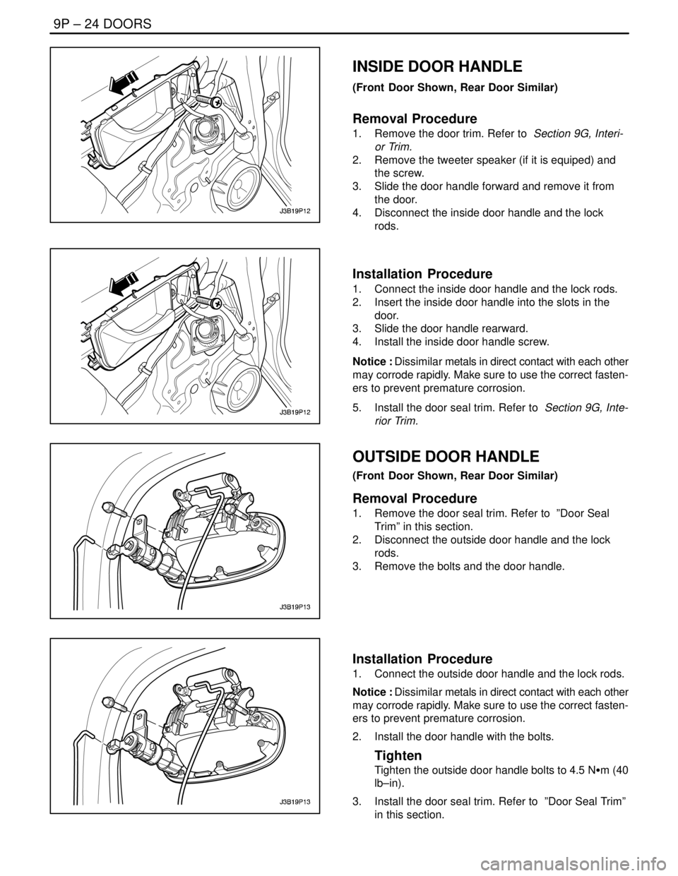 DAEWOO NUBIRA 2004 Service Repair Manual 9P – 24IDOORS
DAEWOO V–121 BL4
INSIDE DOOR HANDLE
(Front Door Shown, Rear Door Similar)
Removal Procedure
1. Remove the door trim. Refer to Section 9G, Interi-
or Trim.
2. Remove the tweeter sp DAEWOO NUBIRA 2004 Service Repair Manual 9P – 24IDOORS
DAEWOO V–121 BL4
INSIDE DOOR HANDLE
(Front Door Shown, Rear Door Similar)
Removal Procedure
1. Remove the door trim. Refer to Section 9G, Interi-
or Trim.
2. Remove the tweeter sp