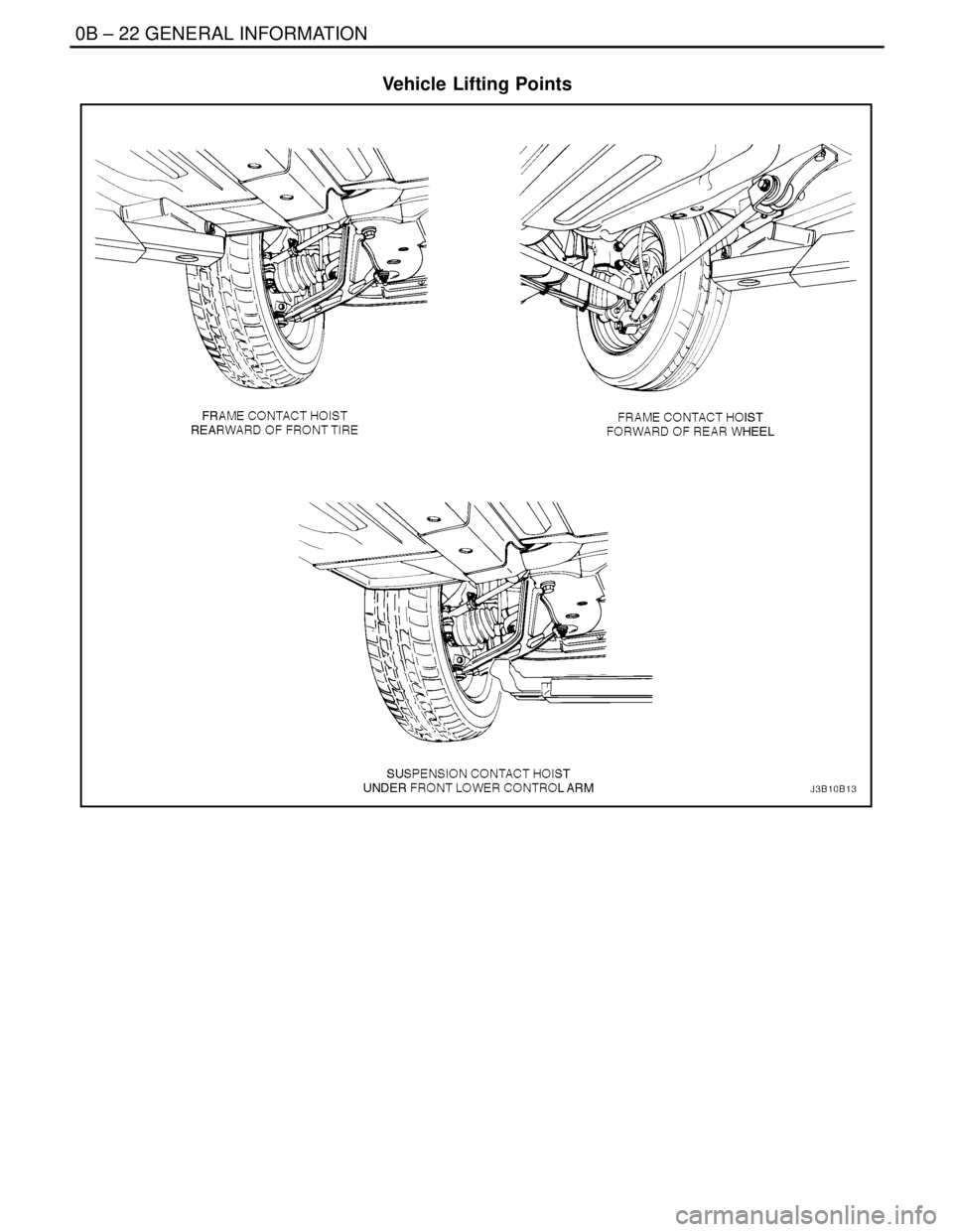 DAEWOO NUBIRA 2004 Service Owners Manual 0B – 22IGENERAL INFORMATION
DAEWOO V–121 BL4
Vehicle Lifting Points
DAEWOO NUBIRA 2004 Service Owners Manual 0B – 22IGENERAL INFORMATION
DAEWOO V–121 BL4
Vehicle Lifting Points