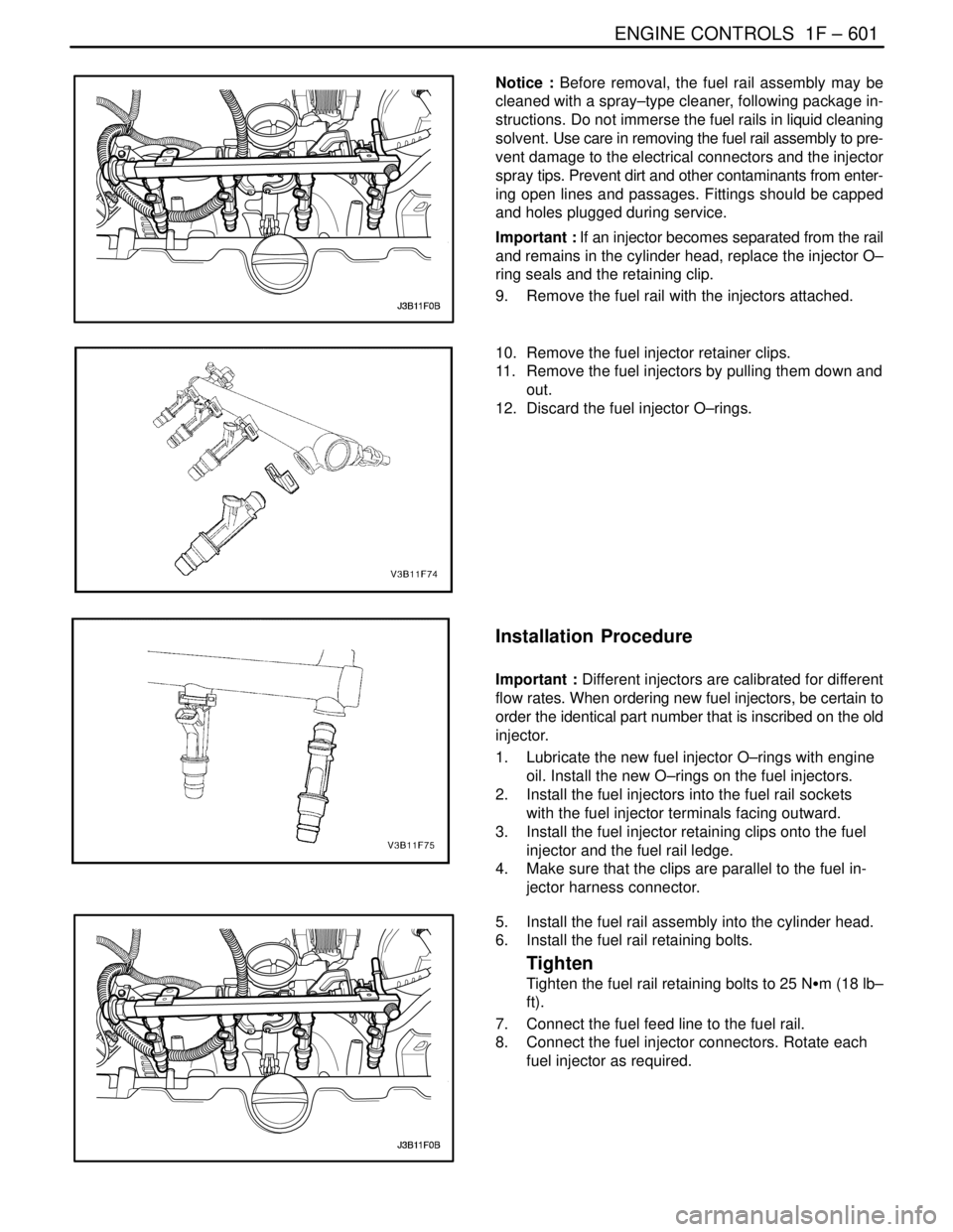 DAEWOO NUBIRA 2004 Service Repair Manual ENGINE CONTROLS 1F – 601
DAEWOO V–121 BL4
Notice : Before removal, the fuel rail assembly may be
cleaned with a spray–type cleaner, following package in-
structions. Do not immerse the fuel rai DAEWOO NUBIRA 2004 Service Repair Manual ENGINE CONTROLS 1F – 601
DAEWOO V–121 BL4
Notice : Before removal, the fuel rail assembly may be
cleaned with a spray–type cleaner, following package in-
structions. Do not immerse the fuel rai