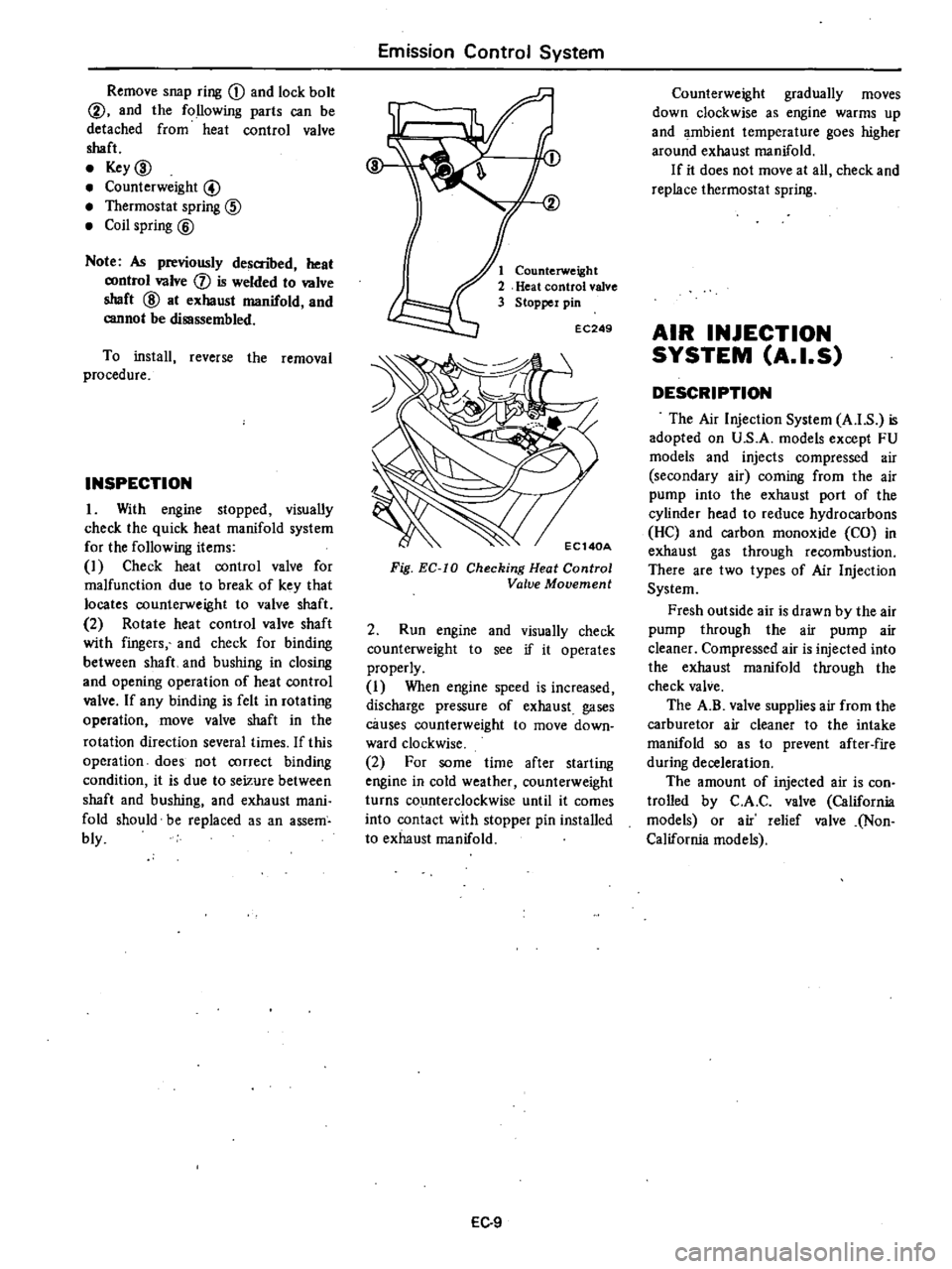 DATSUN 210 1979 Service Manual
Remove
snap
ring
CD
and
lock
bolt
@
and
the
following
parts
can
be
detached
from
heat
control
valve
shaft
Key
ID
Counterweight
@
Thermostat
spring
@
Coil
spring
@
Note
DATSUN 210 1979 Service Manual
Remove
snap
ring
CD
and
lock
bolt
@
and
the
following
parts
can
be
detached
from
heat
control
valve
shaft
Key
ID
Counterweight
@
Thermostat
spring
@
Coil
spring
@
Note