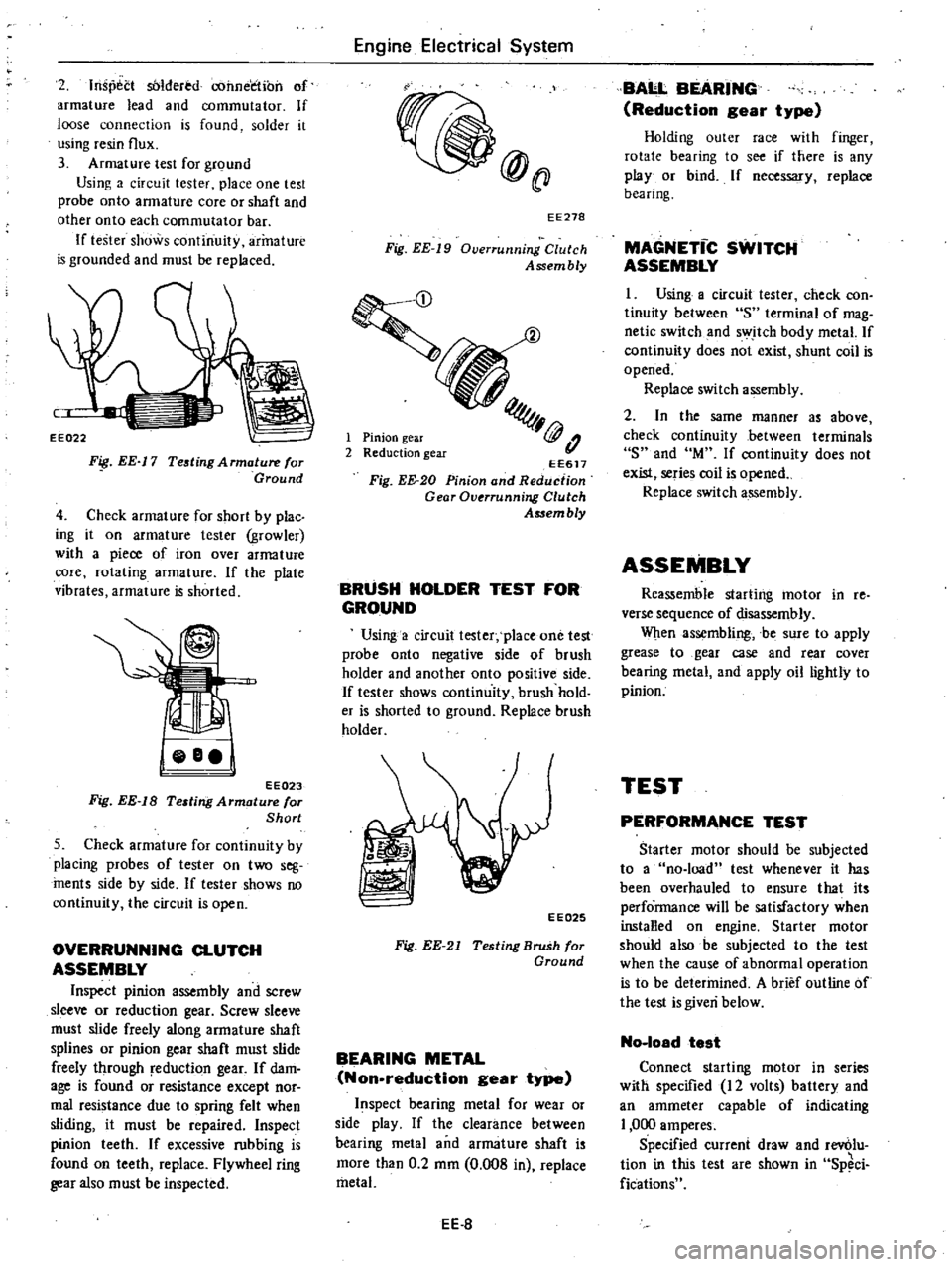DATSUN 210 1979 Service Manual
2
Inspect
silldered
conneetibn
of
armature
lead
and
commutator
If
loose
connection
is
found
solder
it
using
resin
flux
3
Armature
test
for
ground
Using
a
circuit
tester
pl DATSUN 210 1979 Service Manual
2
Inspect
silldered
conneetibn
of
armature
lead
and
commutator
If
loose
connection
is
found
solder
it
using
resin
flux
3
Armature
test
for
ground
Using
a
circuit
tester
pl