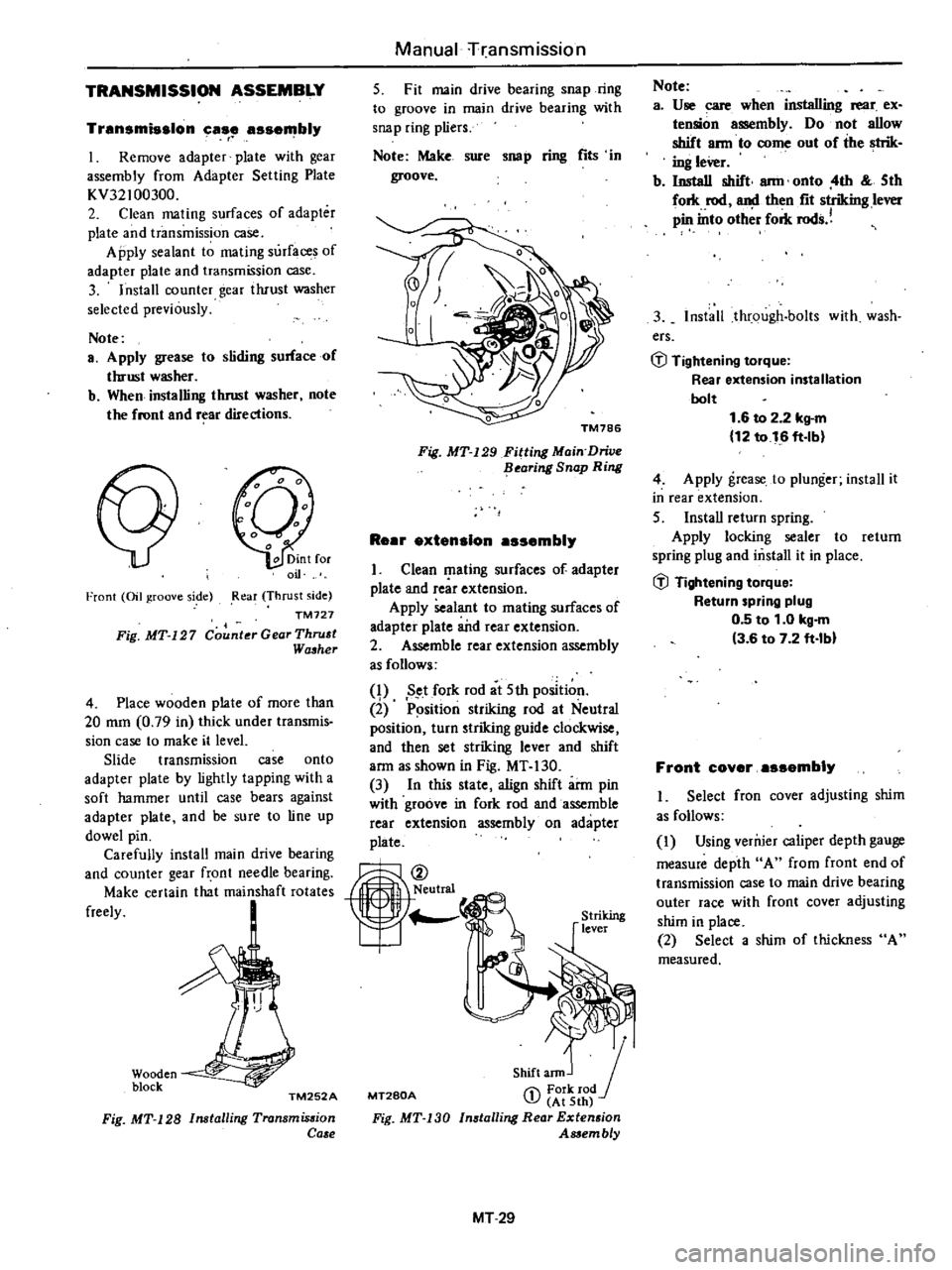 DATSUN 210 1979 Service Manual
TRANSMISSION
ASSEMBLY
Transmission
case
assembly
r
I
Remove
adapter
plate
with
gear
assembly
from
Adapter
Setting
Plate
KV32100300
2
Clean
mating
surfaces
of
adapter
plate
an DATSUN 210 1979 Service Manual
TRANSMISSION
ASSEMBLY
Transmission
case
assembly
r
I
Remove
adapter
plate
with
gear
assembly
from
Adapter
Setting
Plate
KV32100300
2
Clean
mating
surfaces
of
adapter
plate
an