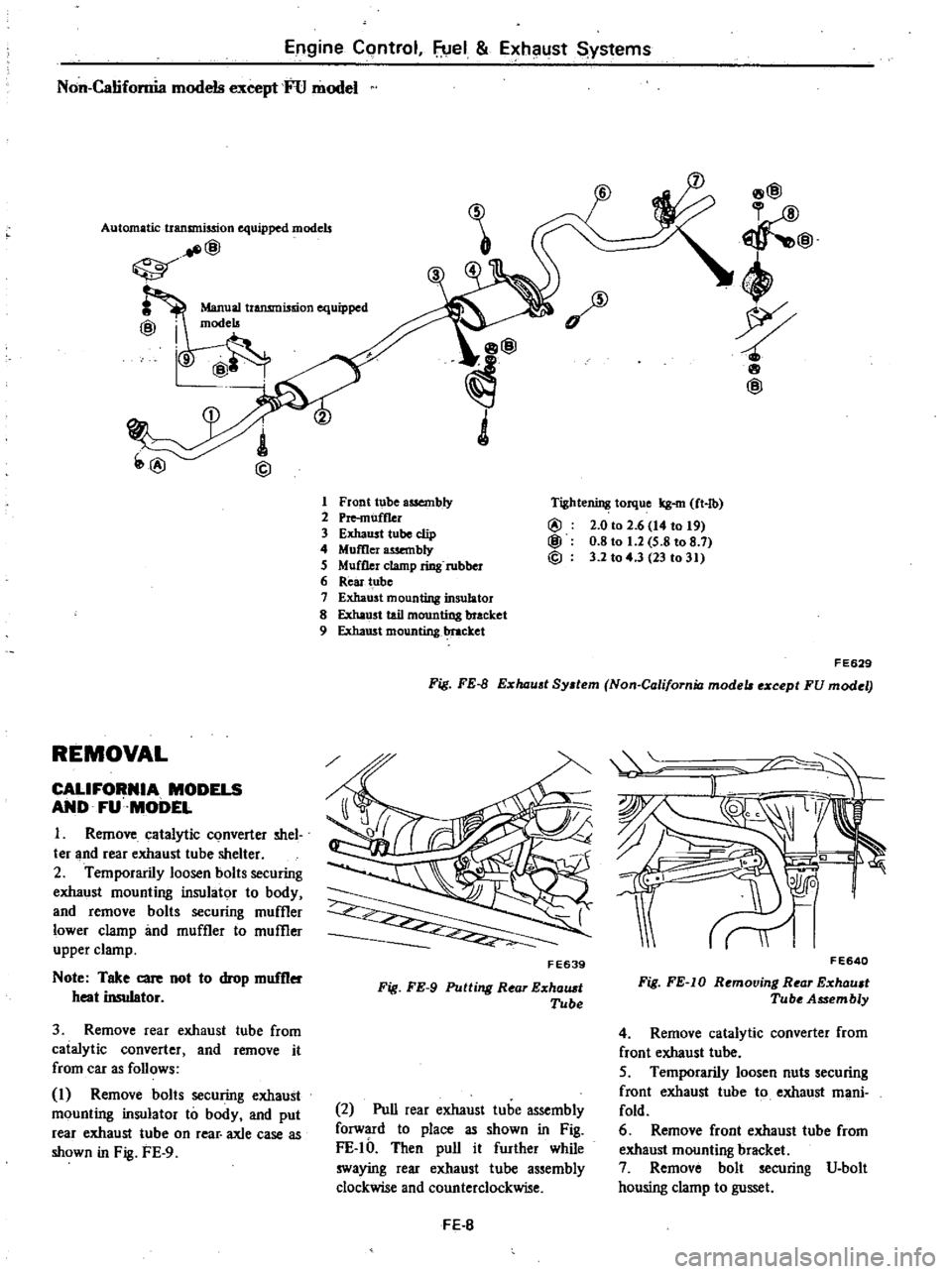 DATSUN 210 1979 User Guide
Engine
Control
fuel
Exhaust
Systems
Non
California
models
except
FU
model
Automatic
transmission
equipped
models
@
REMOVAL
CALIFORNIA
MODELS
AND
FU
MODEL
I
Remove
catalytic
c DATSUN 210 1979 User Guide
Engine
Control
fuel
Exhaust
Systems
Non
California
models
except
FU
model
Automatic
transmission
equipped
models
@
REMOVAL
CALIFORNIA
MODELS
AND
FU
MODEL
I
Remove
catalytic
c